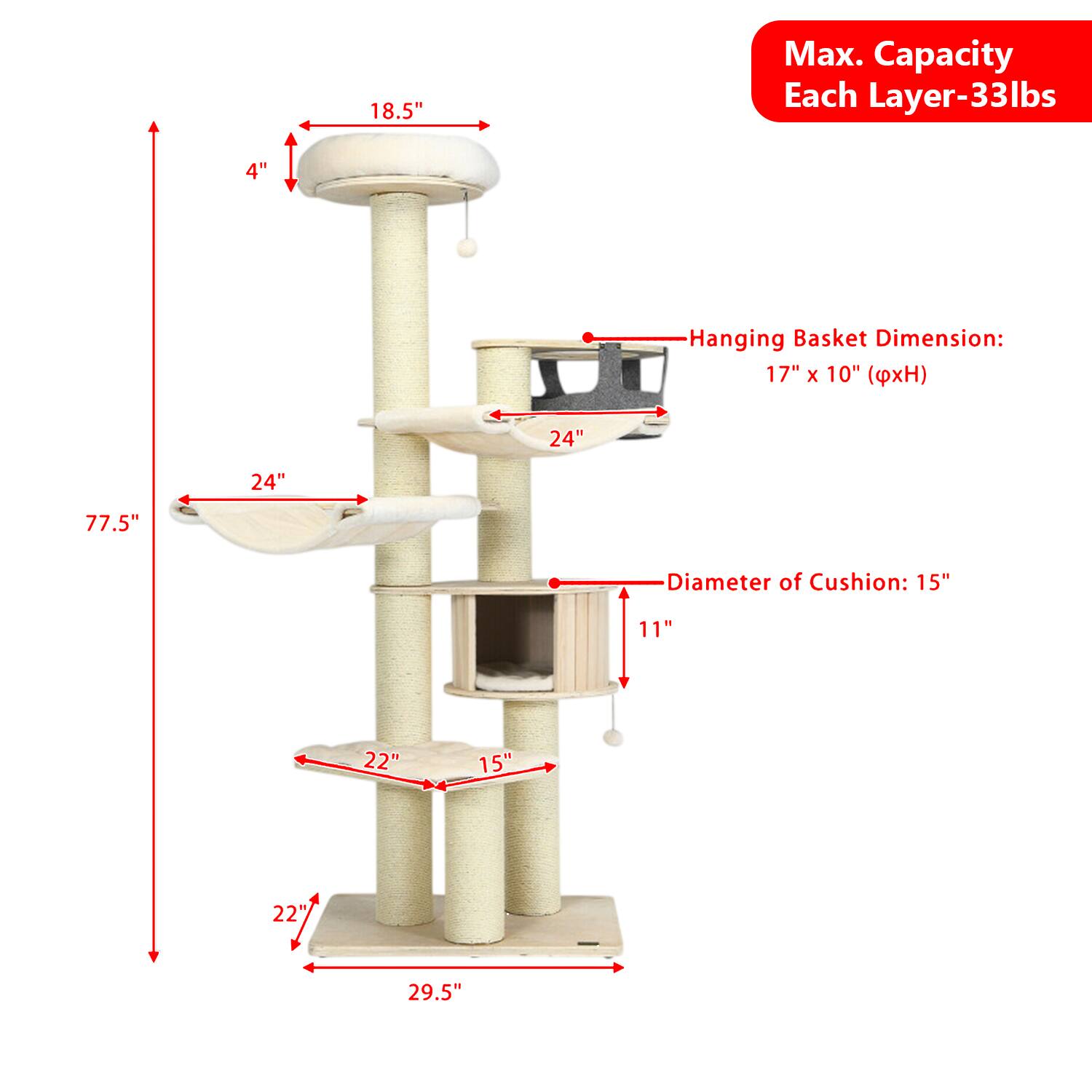 Max. Capacity Each Layer-33lbs  
Hanging Basket Dimension: 17" x 10" (xH)  
Diameter of Cushion: 15"  
Height: 77.5"  
Width: 29.5"