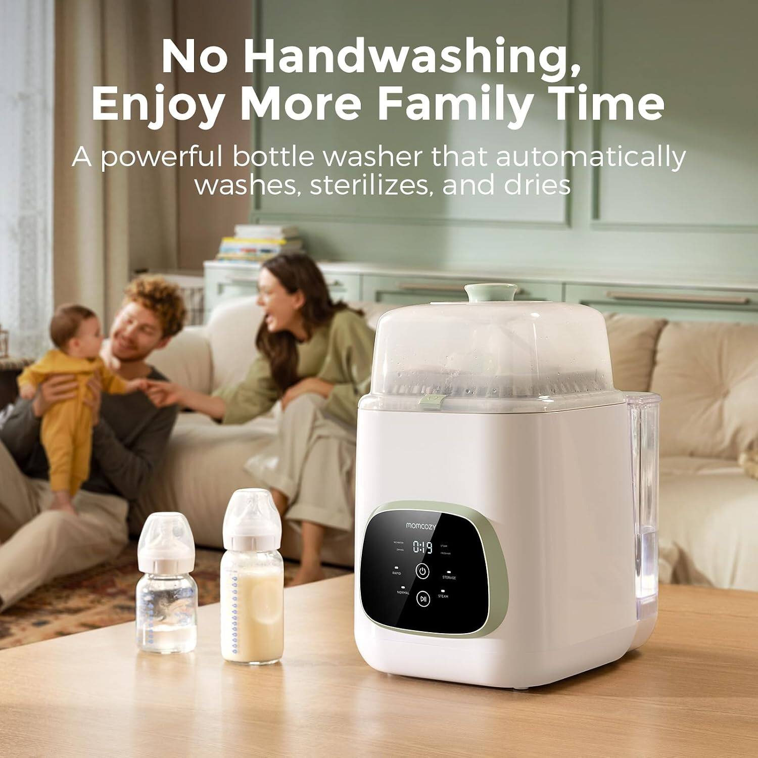 No Handwashing, Enjoy More Family Time  
A powerful bottle washer that automatically washes, sterilizes, and dries