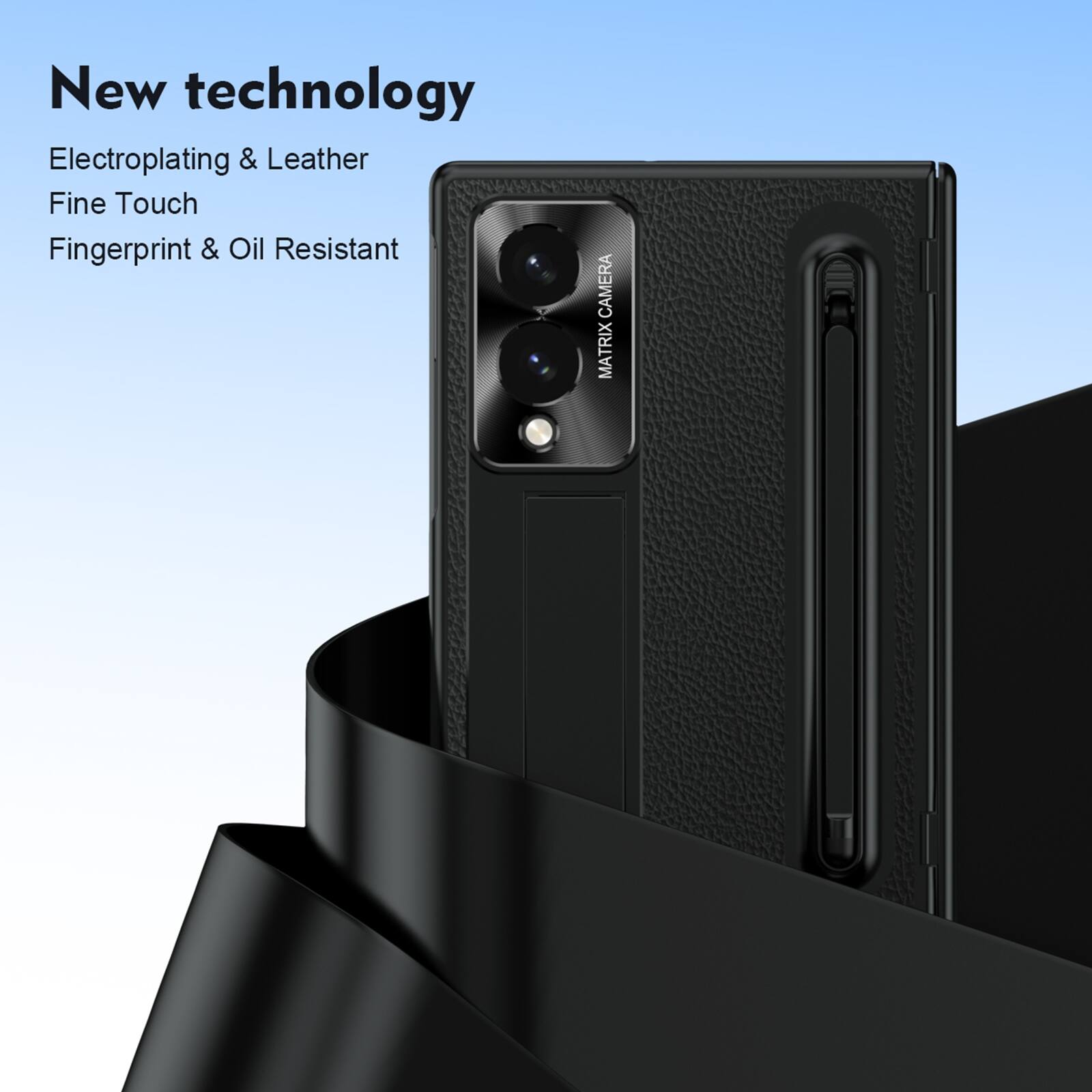 New technology  
Electroplating & Leather  
Fine Touch  
Fingerprint & Oil Resistant  
CAMERA MATRIX