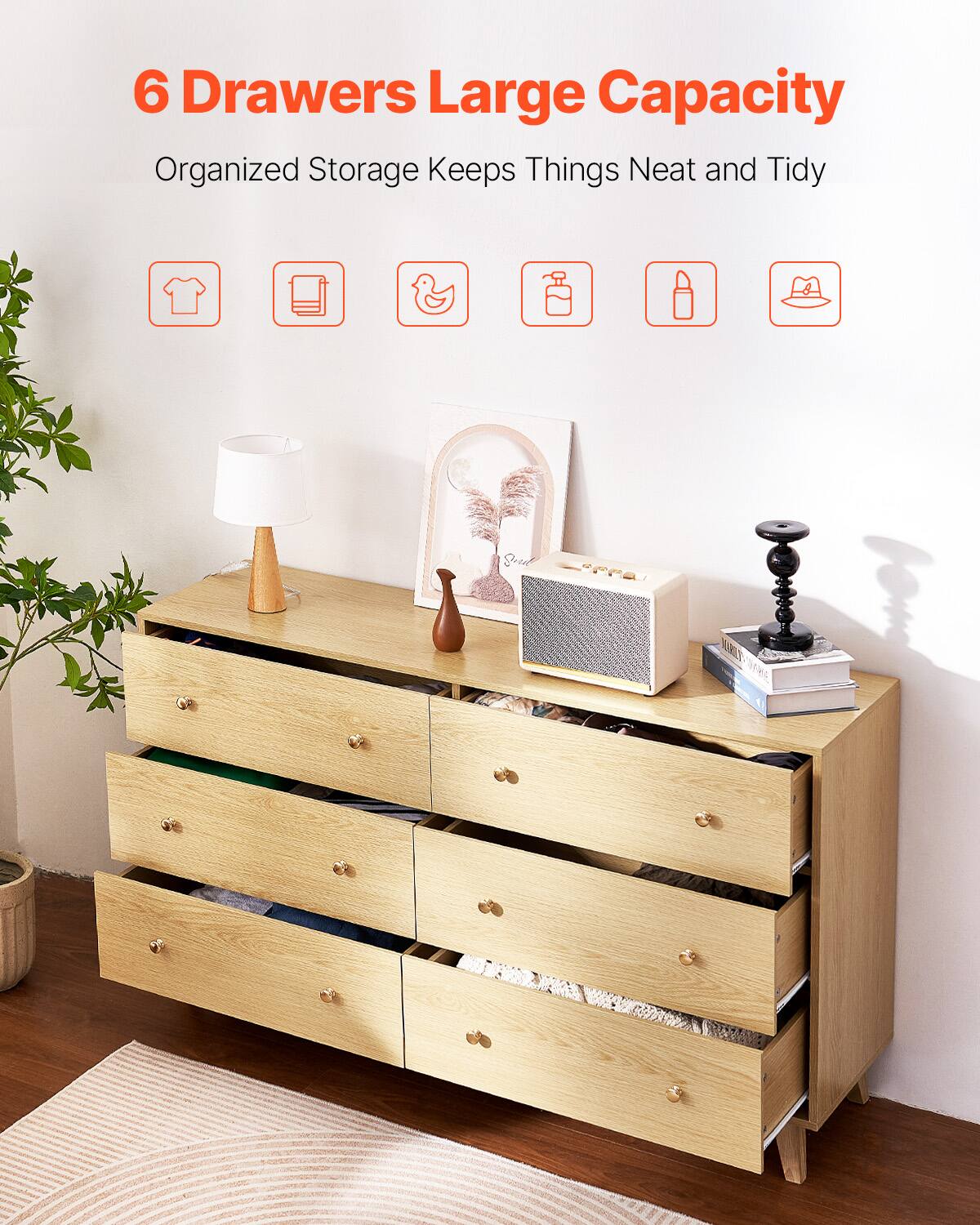 6 Drawers Large Capacity  
Organized Storage Keeps Things Neat and Tidy