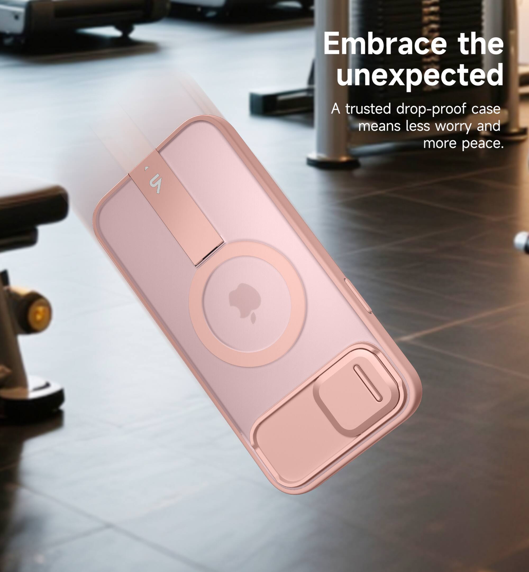 Embrace the unexpected  
A trusted drop-proof case means less worry and more peace.