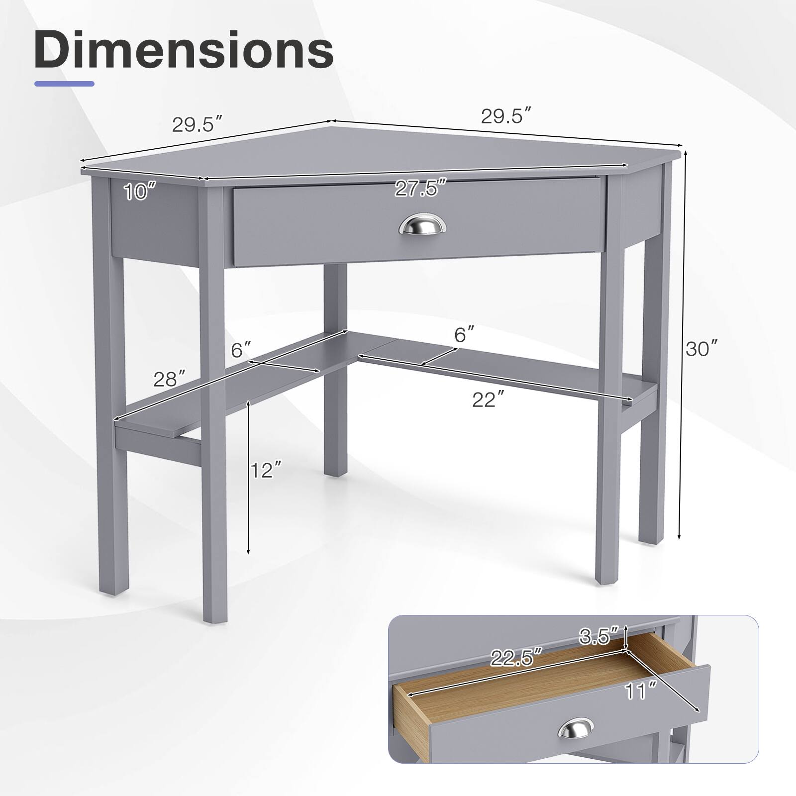 Dimensions
29.5"
29.5"
10"
27.5"
28"
6"
6" 22"
30"
12"
22.5"
3.5" 11"