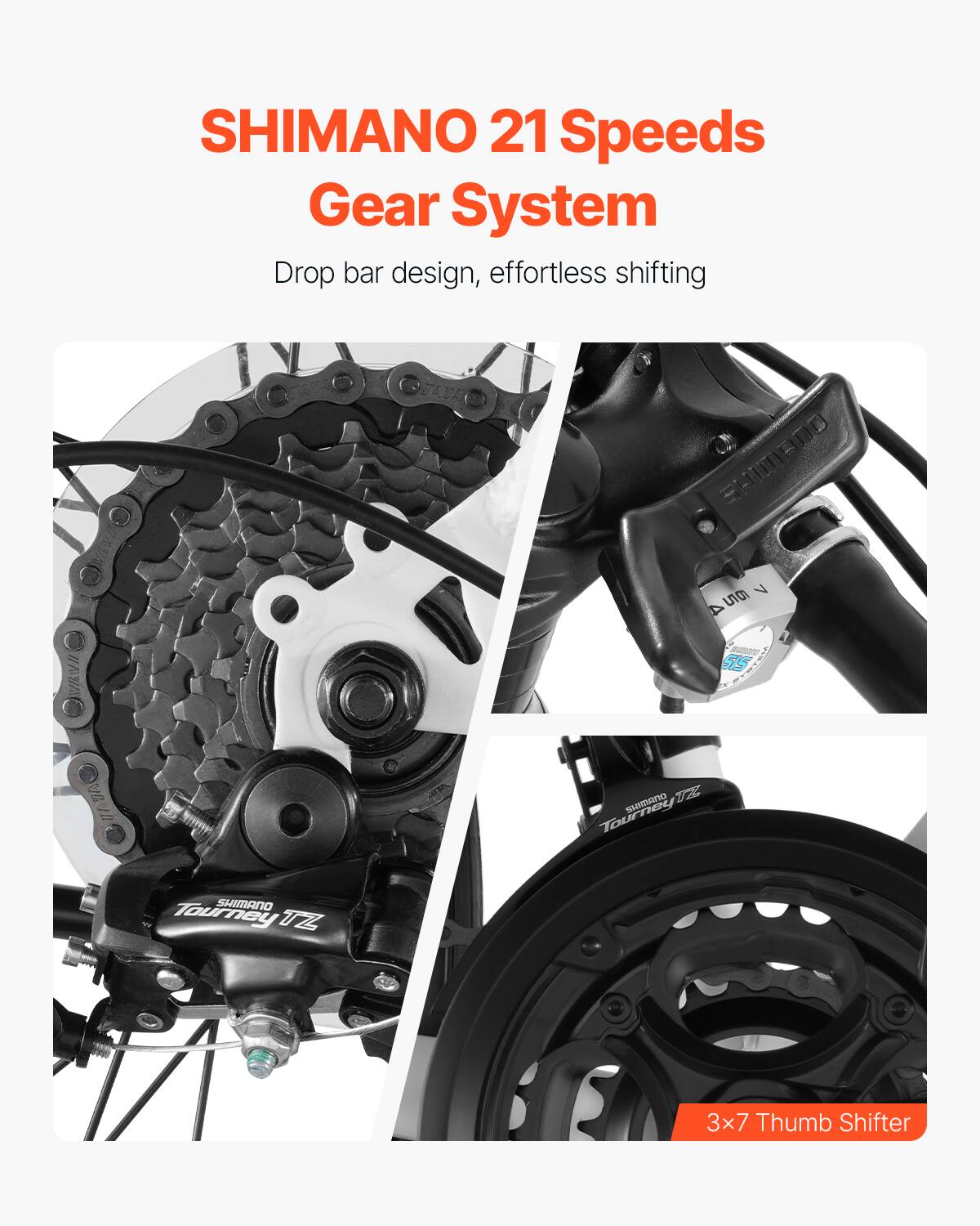 SHIMANO 21 Speeds Gear System  
Drop bar design, effortless shifting  

3x7 Thumb Shifter