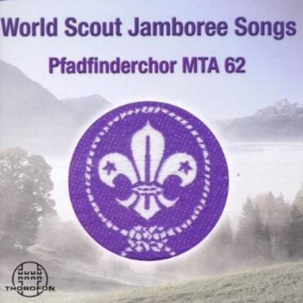 World Scout Jamboree Songs
Pfadfinderchor MTA 62
THOROFON