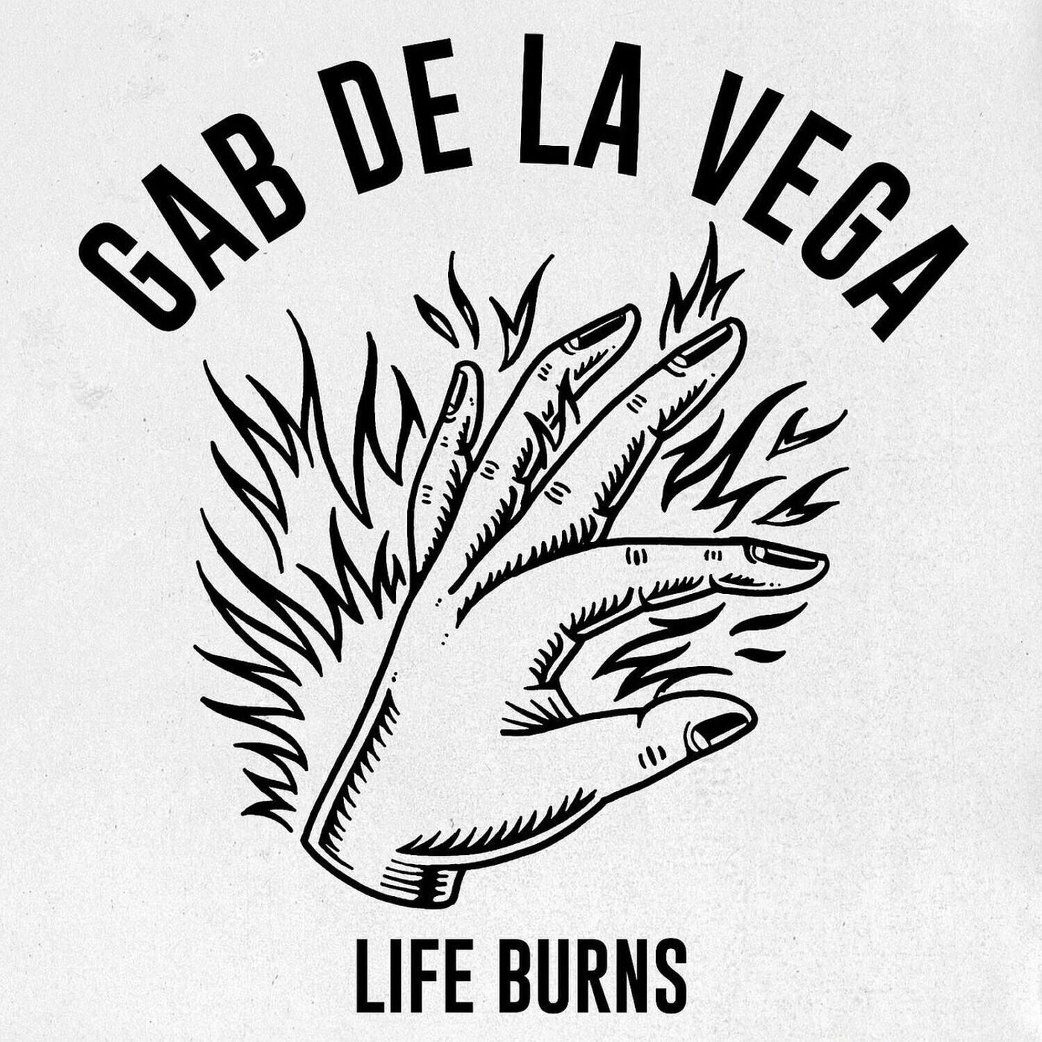GAB DE LA VEGA  
LIFE BURNS