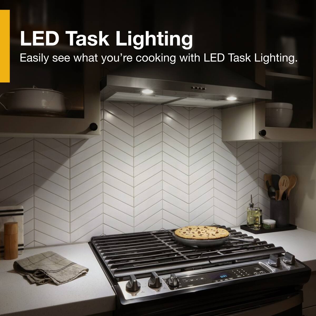 LED Task Lighting  
Easily see what you're cooking with LED Task Lighting.