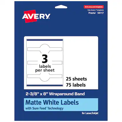 Go to avery.com/templates
AVERY
Use Avery Template Presta 94117
3 labels per sheet
25 sheets
75 labels
2-3/8" x 8" Wraparound Band Matte White Labels with Sure Feed Technology for Laser/Inkjet