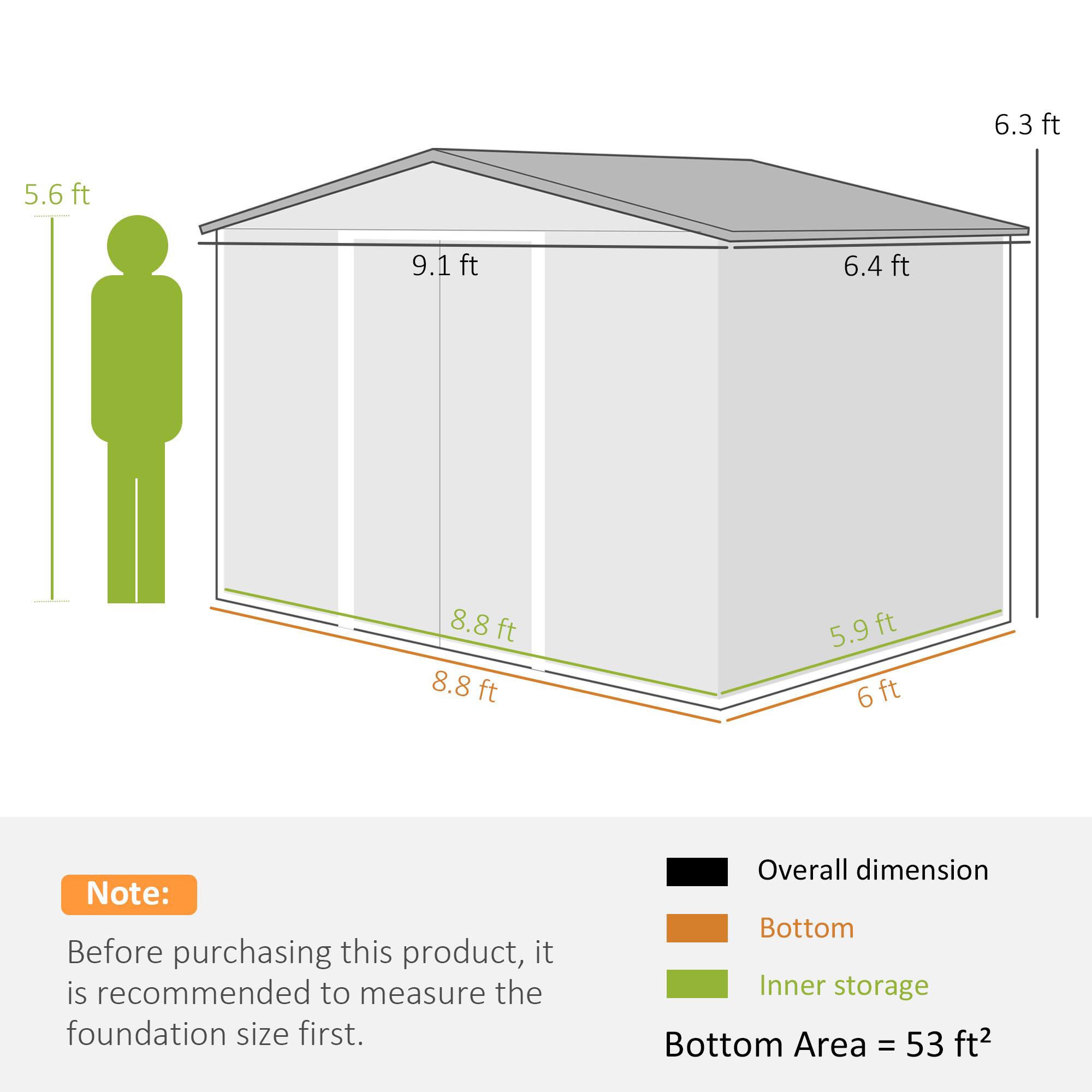 6.3 ft  
5.6 ft  
9.1 ft  
6.4 ft  
8.8 ft  
8.8 ft  
5.9 ft  
6 ft  

Note: Before purchasing this product, it is recommended to measure the foundation size first.  

Overall dimension  
Bottom  
Inner storage  

Bottom Area = 53 ft²