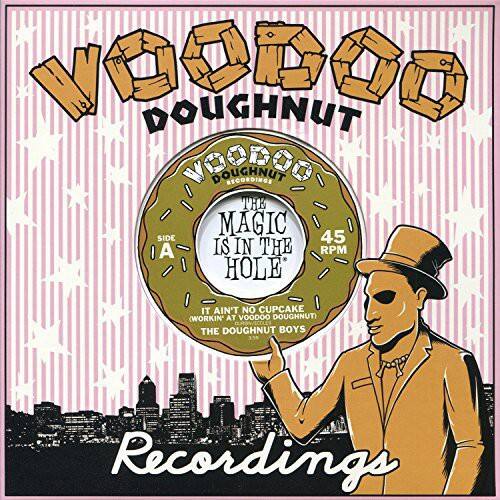Voodoo Doughnut  
Voodoo Doughnut Recordings  
The Magic Side 45 A  
It Ain't No Cupcake (Workin' at Voodoo Doughnut)  
The Doughnut Boys  
Recordings