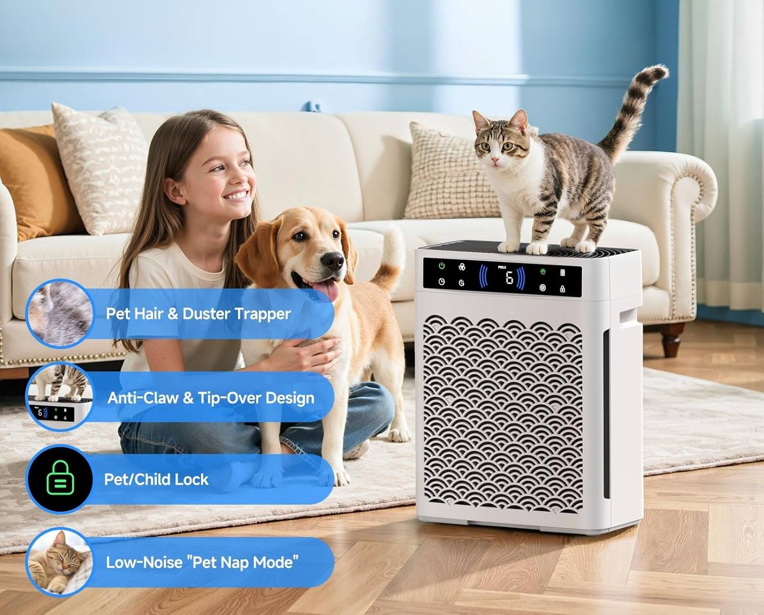 6 Pet Hair & Duster Trapper  
Anti-Claw & Tip-Over Design  
Pet/Child Lock  
Low-Noise "Pet Nap Mode"