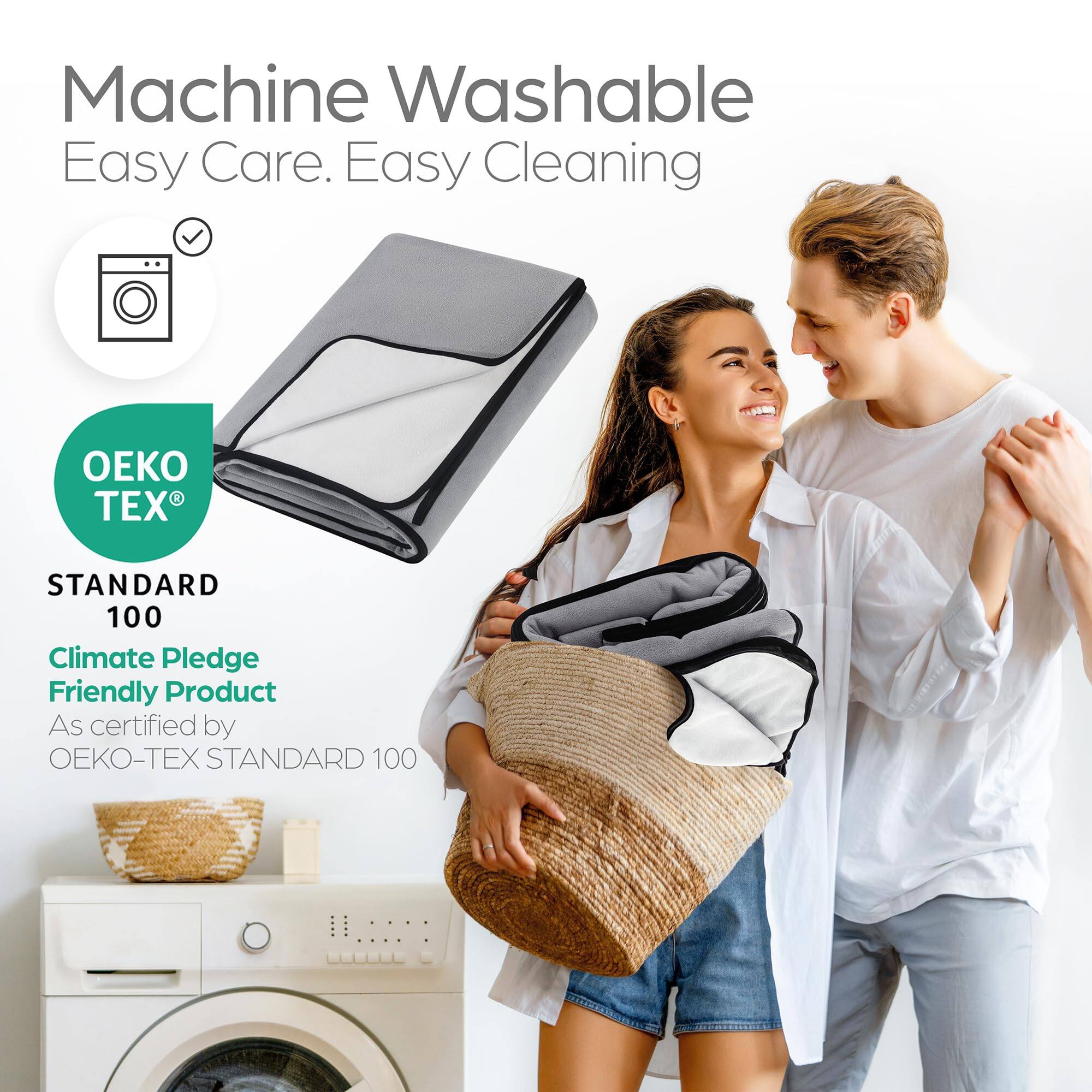 Machine Washable  
Easy Care. Easy Cleaning  

OEKO TEX  
STANDARD 100  
Climate Pledge Friendly Product  
As certified by OEKO-TEX STANDARD 100