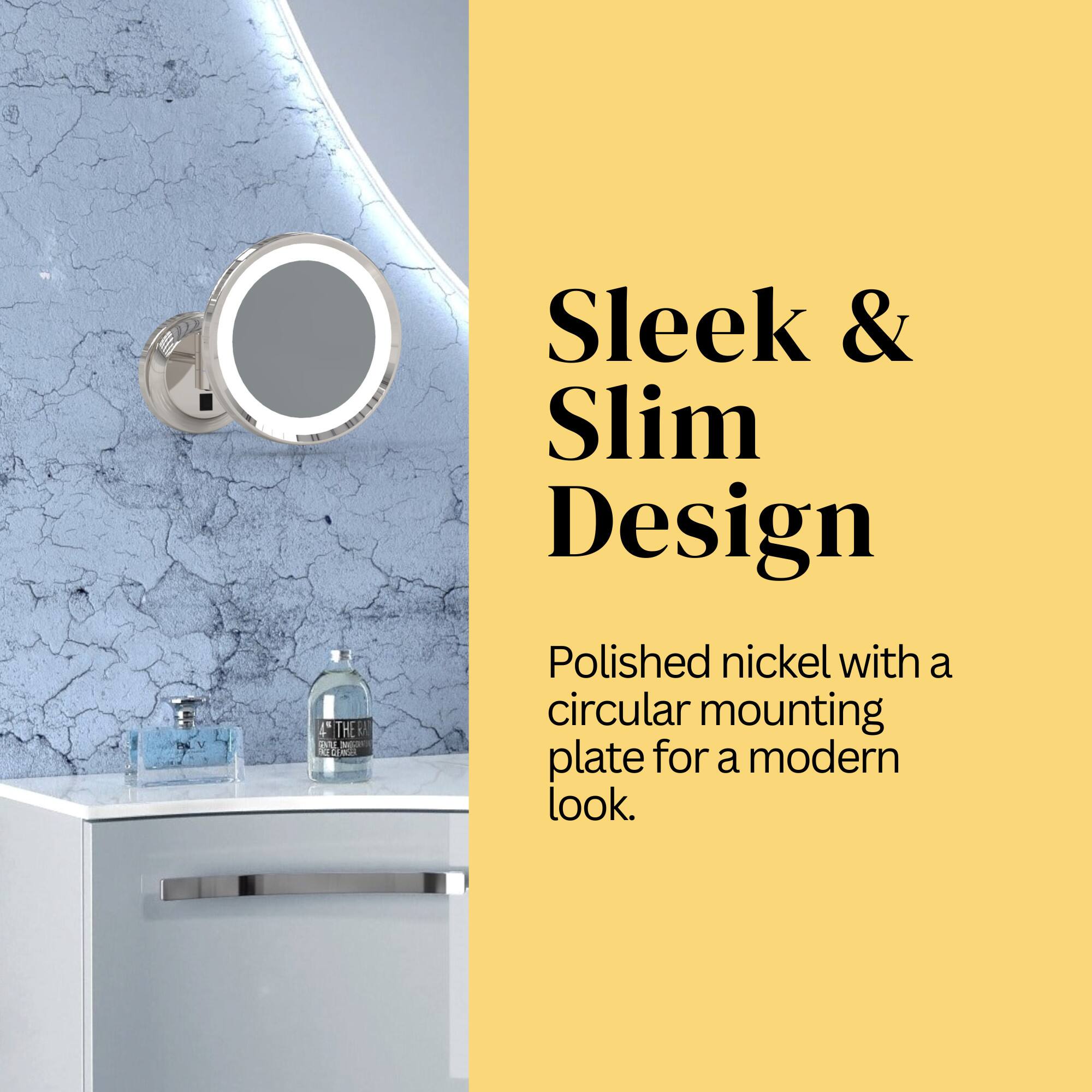 Sleek & Slim Design  
Polished nickel with a circular mounting plate for a modern look.