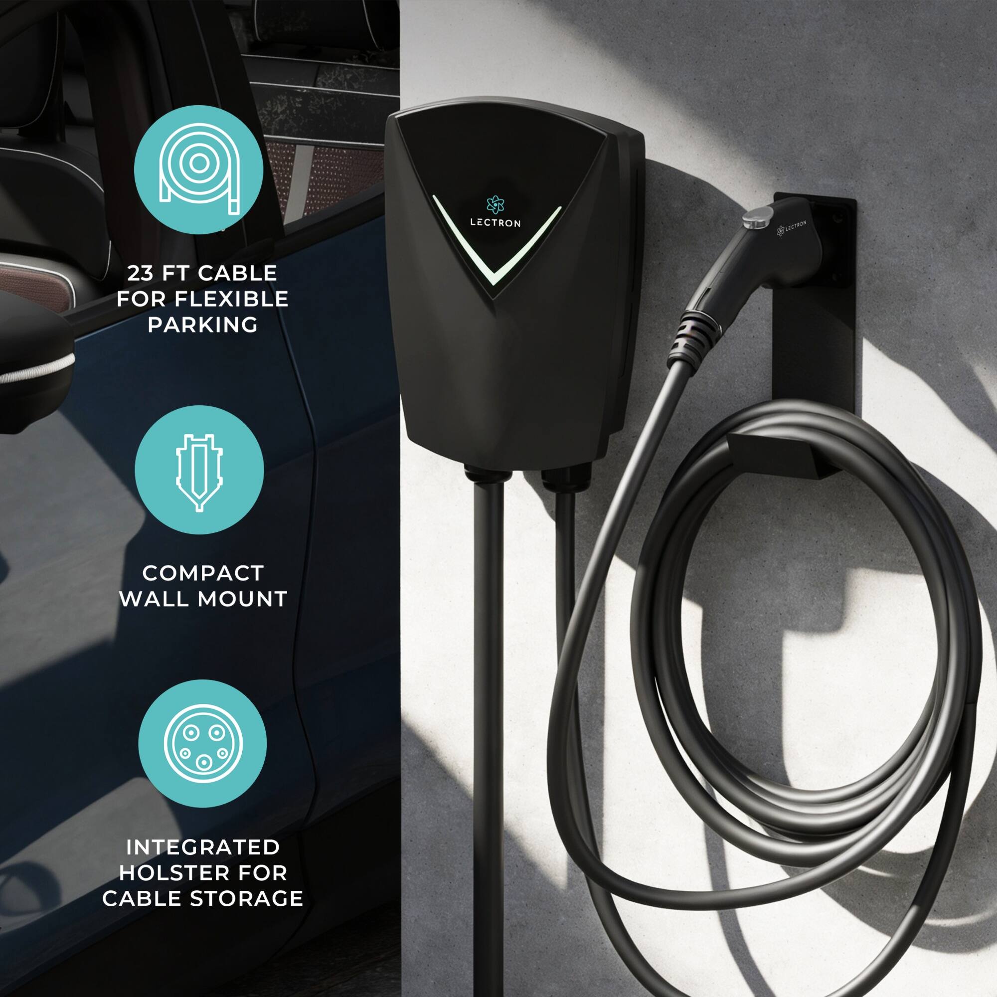 23 FT CABLE FOR FLEXIBLE PARKING  
COMPACT WALL MOUNT  
INTEGRATED HOLSTER FOR CABLE STORAGE