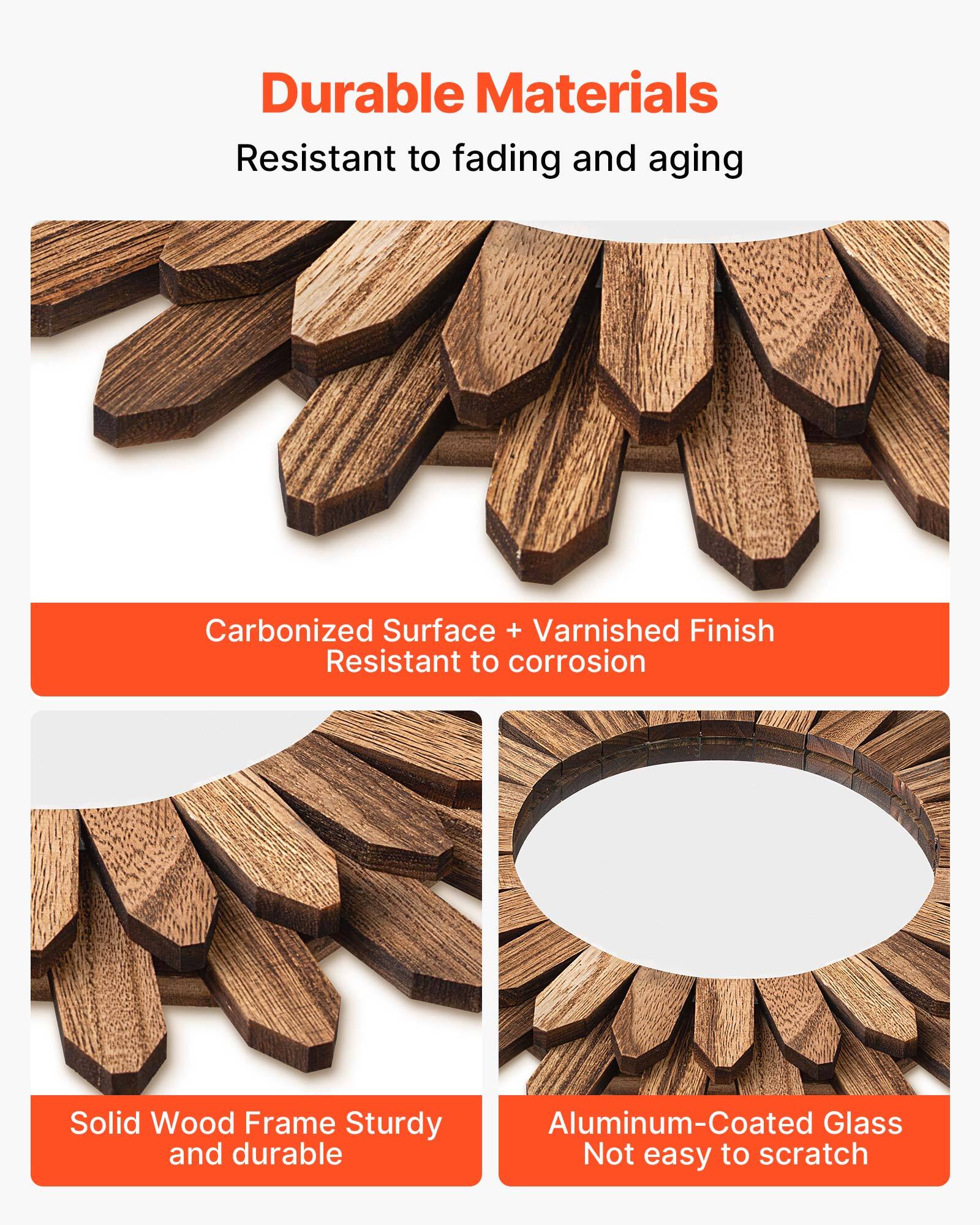 Durable Materials  
Resistant to fading and aging  

Carbonized Surface + Varnished Finish  
Resistant to corrosion  

Solid Wood Frame  
Sturdy and durable  

Aluminum-Coated Glass  
Not easy to scratch