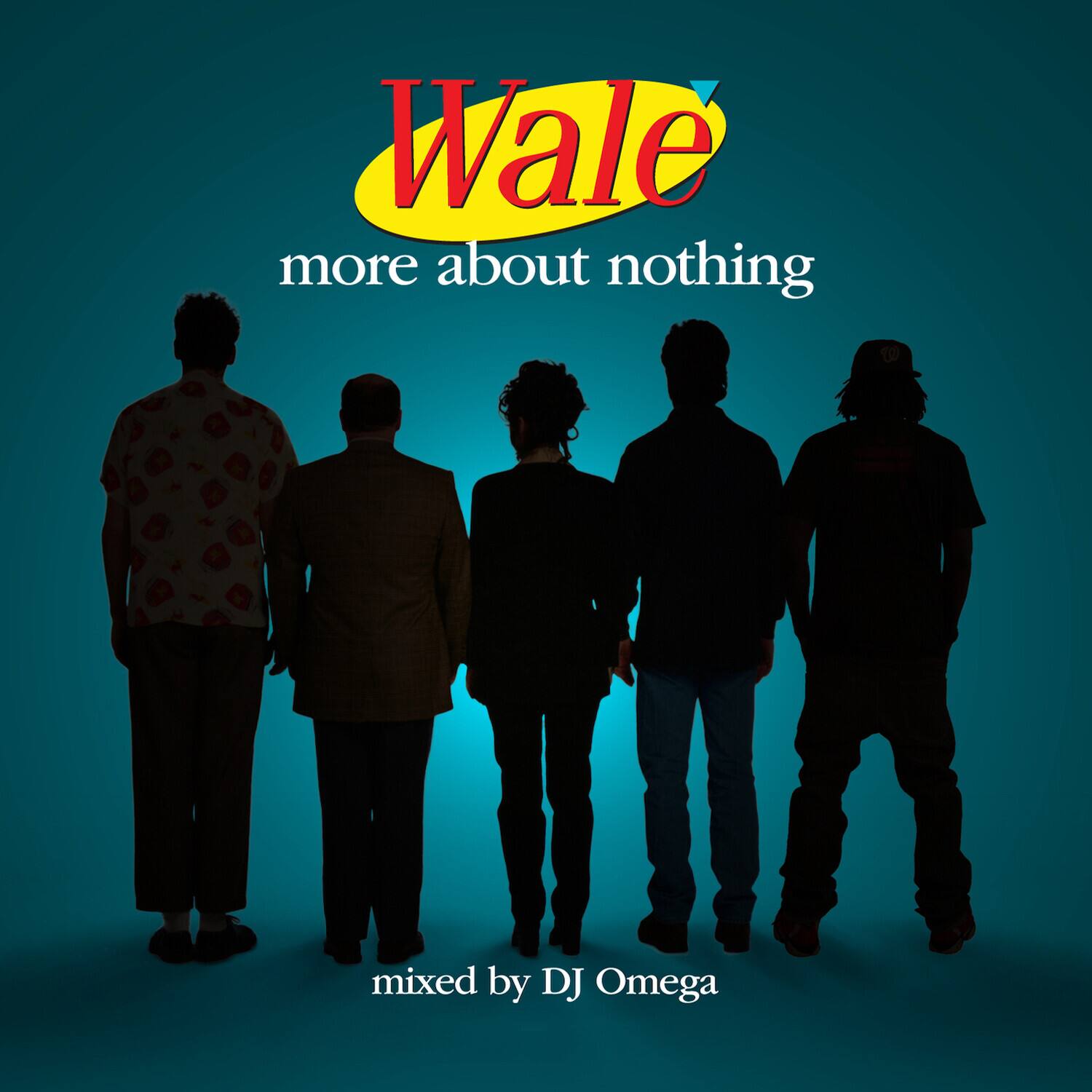Wale  
more about nothing  

mixed by DJ Omega
