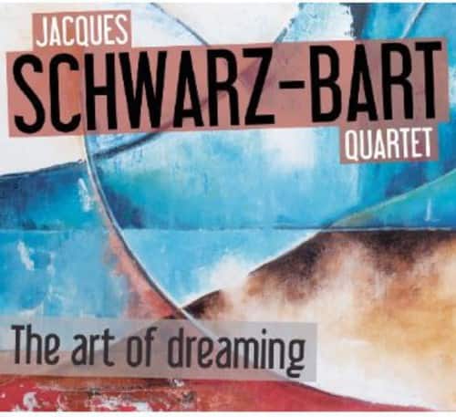 Jacques Schwarz-Bart Quartet - The Art Of Dreaming  - COMPACT DISCS