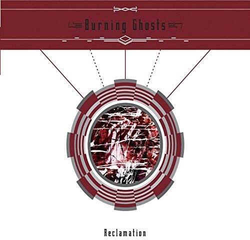Burning Ghosts - Reclamation   - COMPACT DISCS [CD] price history on PriceWatchPro