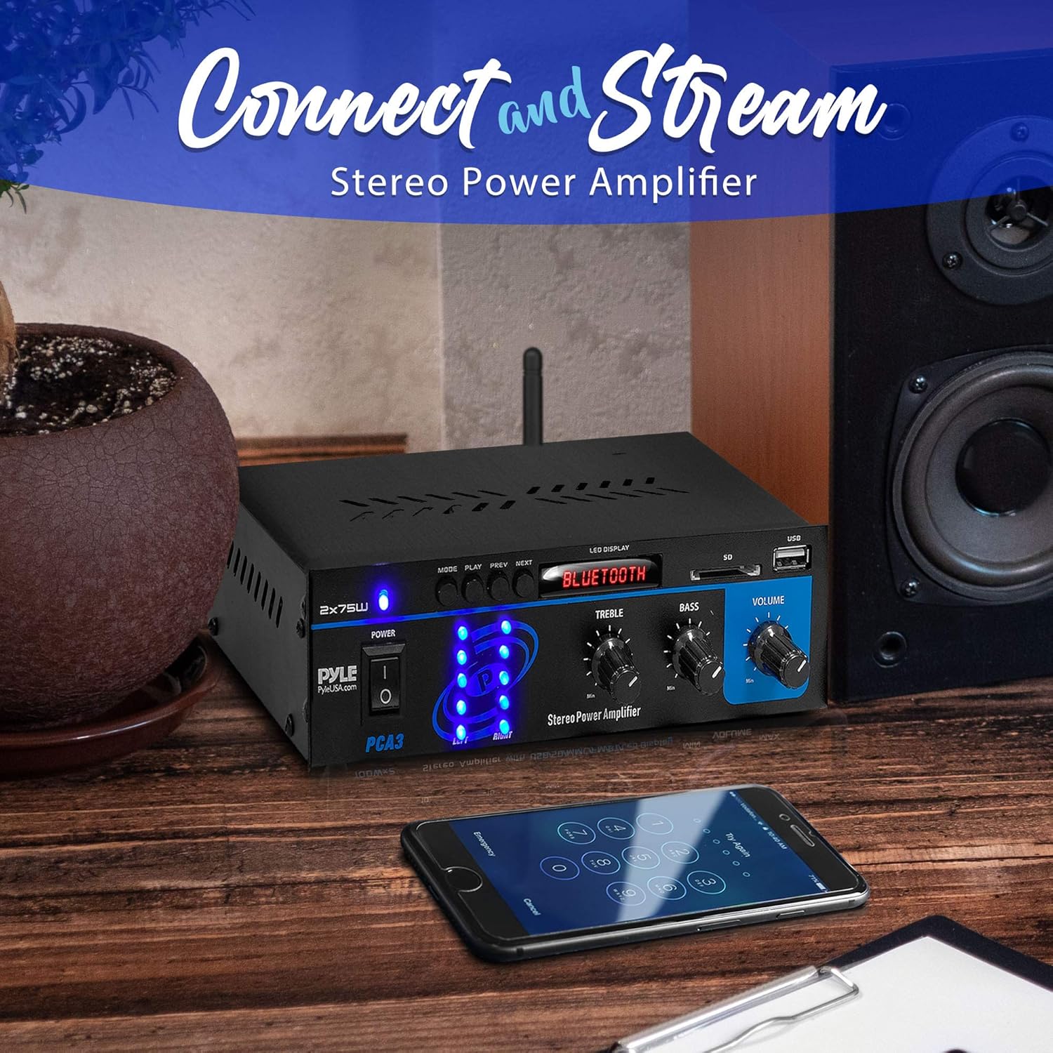 Connect and Stream  
Stereo Power Amplifier  

2x75W  
BLUETOOTH  
TREBLE  
BASS  
VOLUME  

PYLE  
PCA3  

Stereo Power Amplifier