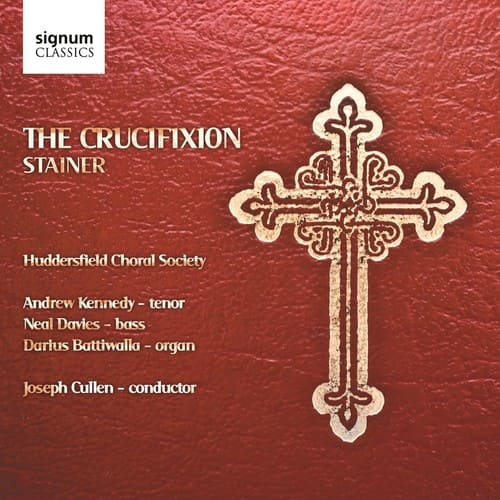 Huddersfield Choral Society - Crucifixion  - COMPACT DISCS