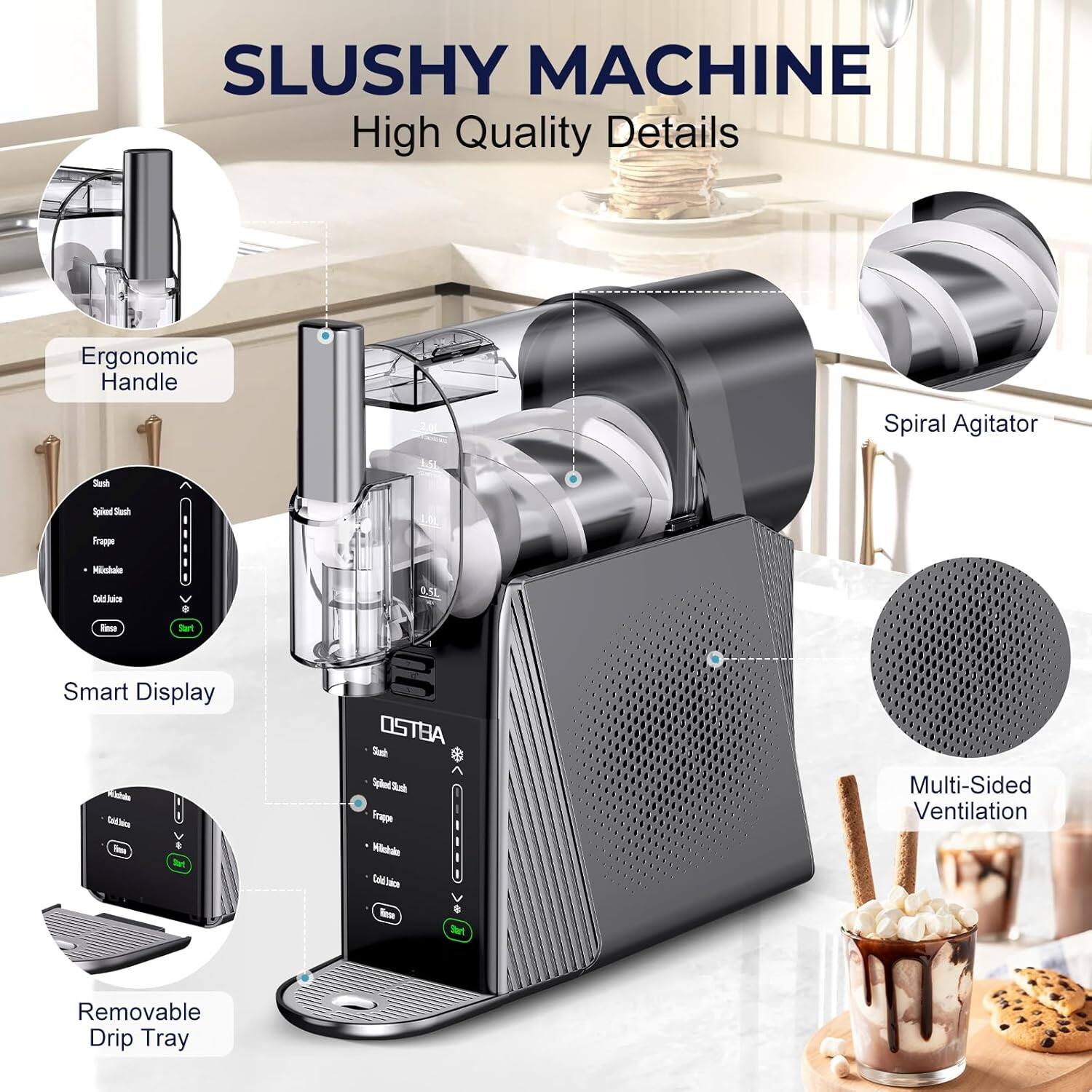 SLUSHY MACHINE  
High Quality Details  

- Ergonomic Handle  
- Spiral Agitator  
- Smart Display  
- Multi-Sided Ventilation  
- Removable Drip Tray  

Features:  
- Slush  
- Shaved Ice  
- Frozen  
- Milkshake  
- Cold Soda  
- Soda  
- Start  

OSTBA