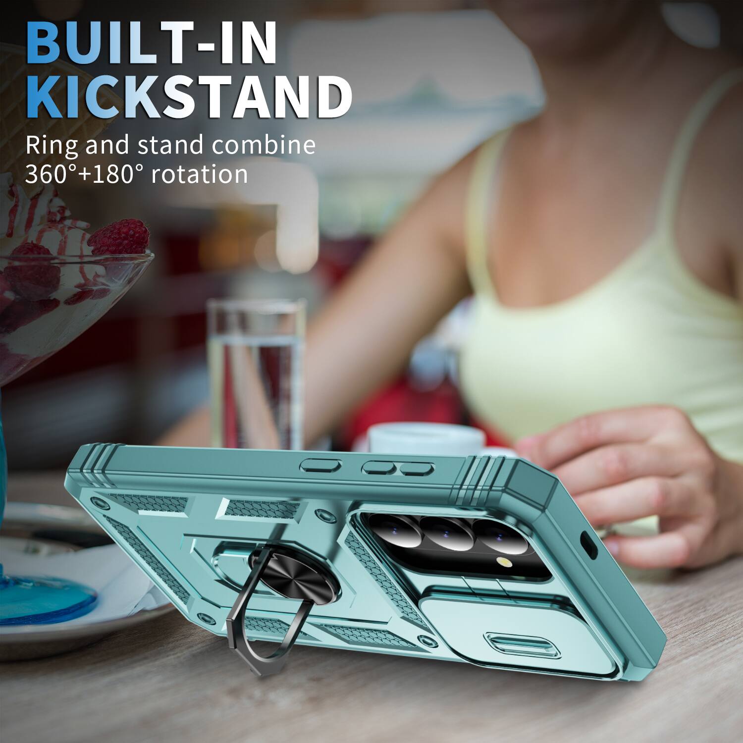 BUILT-IN KICKSTAND  
Ring and stand combine 360°+180° rotation