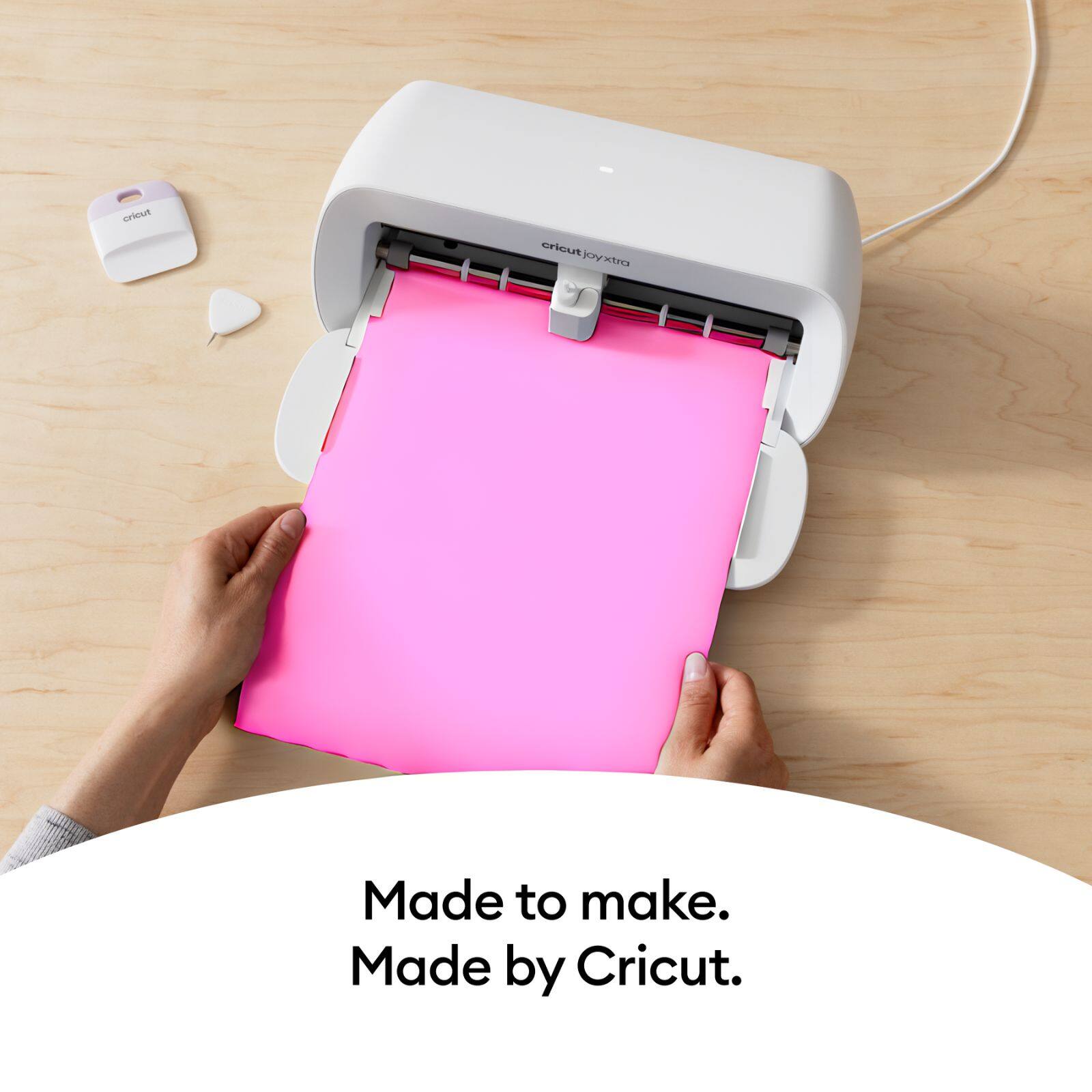 Made to make.  
Made by Cricut.