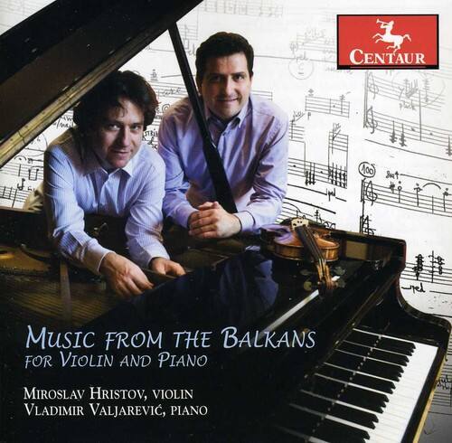 CENTAUR  
MUSIC FROM THE BALKANS  
FOR VIOLIN AND PIANO  
MIROSLAV HRISTOV, VIOLIN  
VLADIMIR VALJAREVIC, PIANO