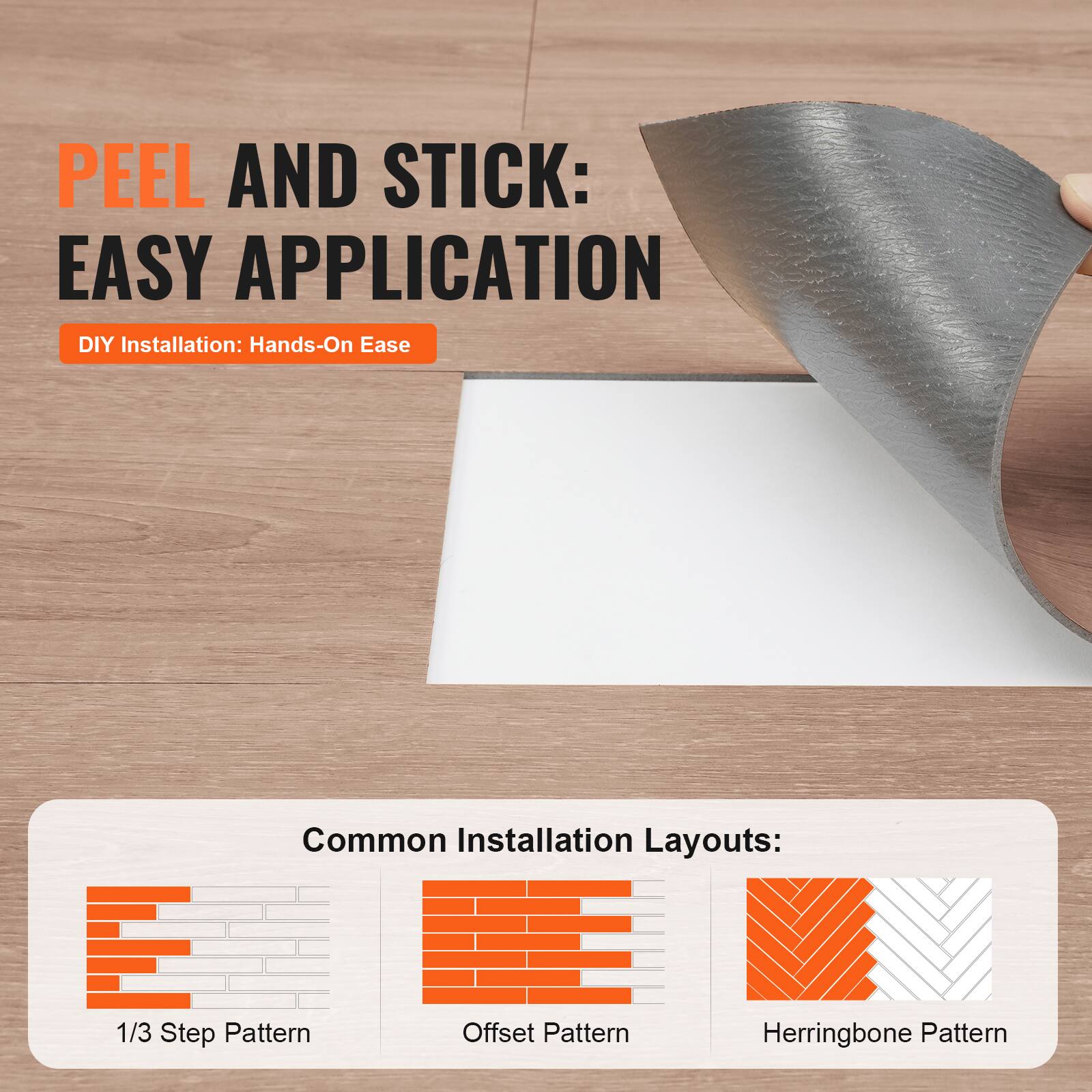 PEEL AND STICK: EASY APPLICATION
DIY Installation: Hands-On Ease
Common Installation Layouts:
1/3 Step Pattern
Offset Pattern
Herringbone Pattern