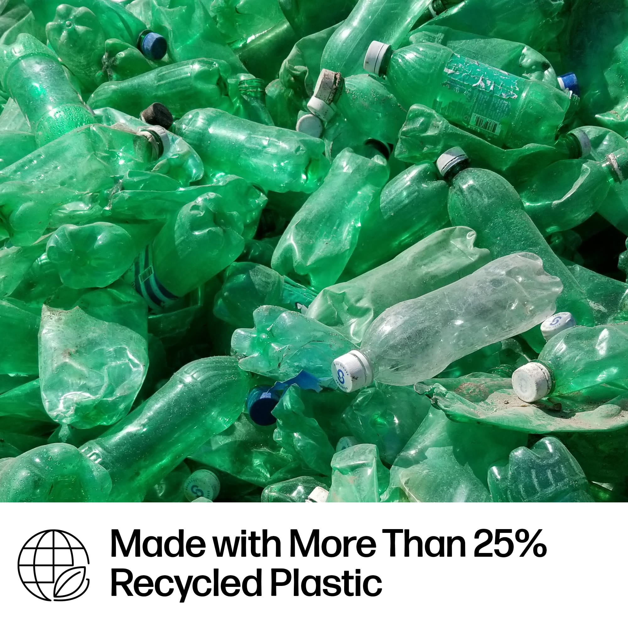 Made with More Than 25% Recycled Plastic