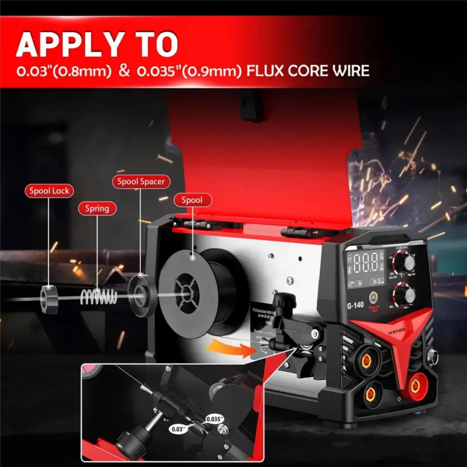 APPLY TO  
0.03" (0.8mm) & 0.035" (0.9mm) FLUX CORE WIRE  

Spool Lock  
Spool Spacer  
Spring  
Spool  

G-140  

0.03"  
0.035"