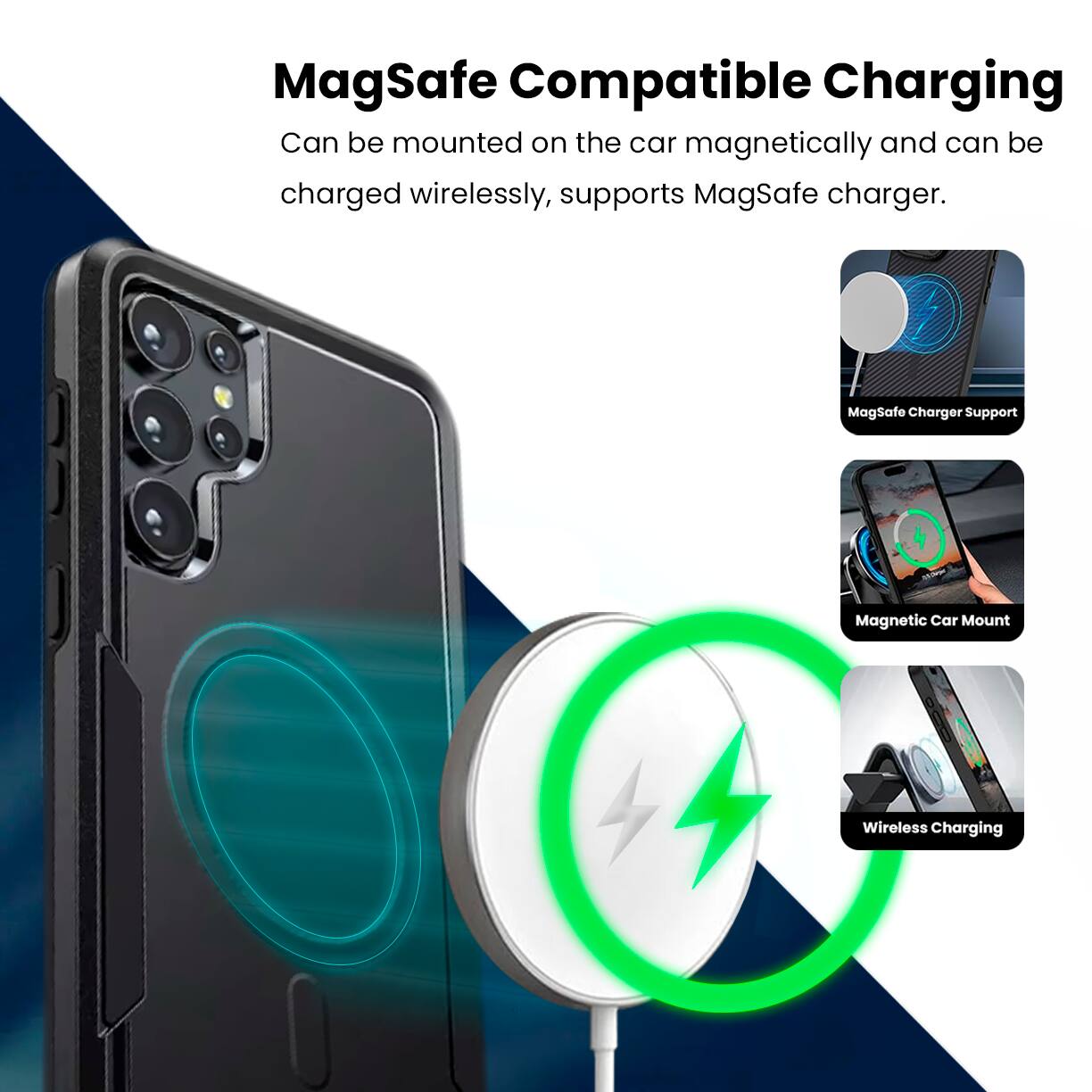 MagSafe Compatible Charging  
Can be mounted on the car magnetically and can be charged wirelessly, supports MagSafe charger.  

MagSafe Charger Support  
Magnetic Car Mount  
Wireless Charging