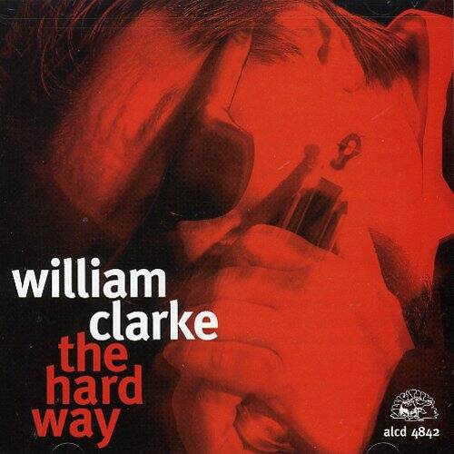 William Clarke - Hard Way   - COMPACT DISCS [CD] price history on PriceWatchPro