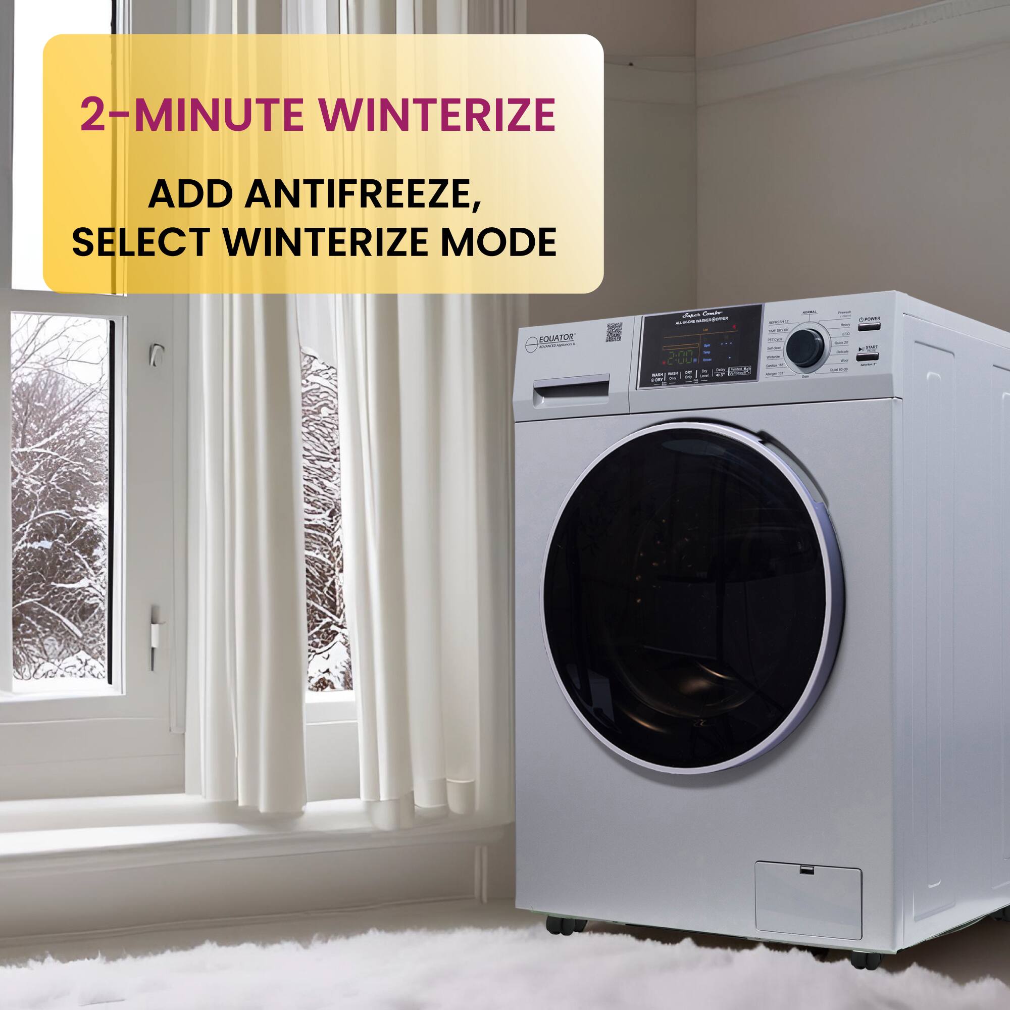 2-MINUTE WINTERIZE
ADD ANTIFREEZE, SELECT WINTERIZE MODE