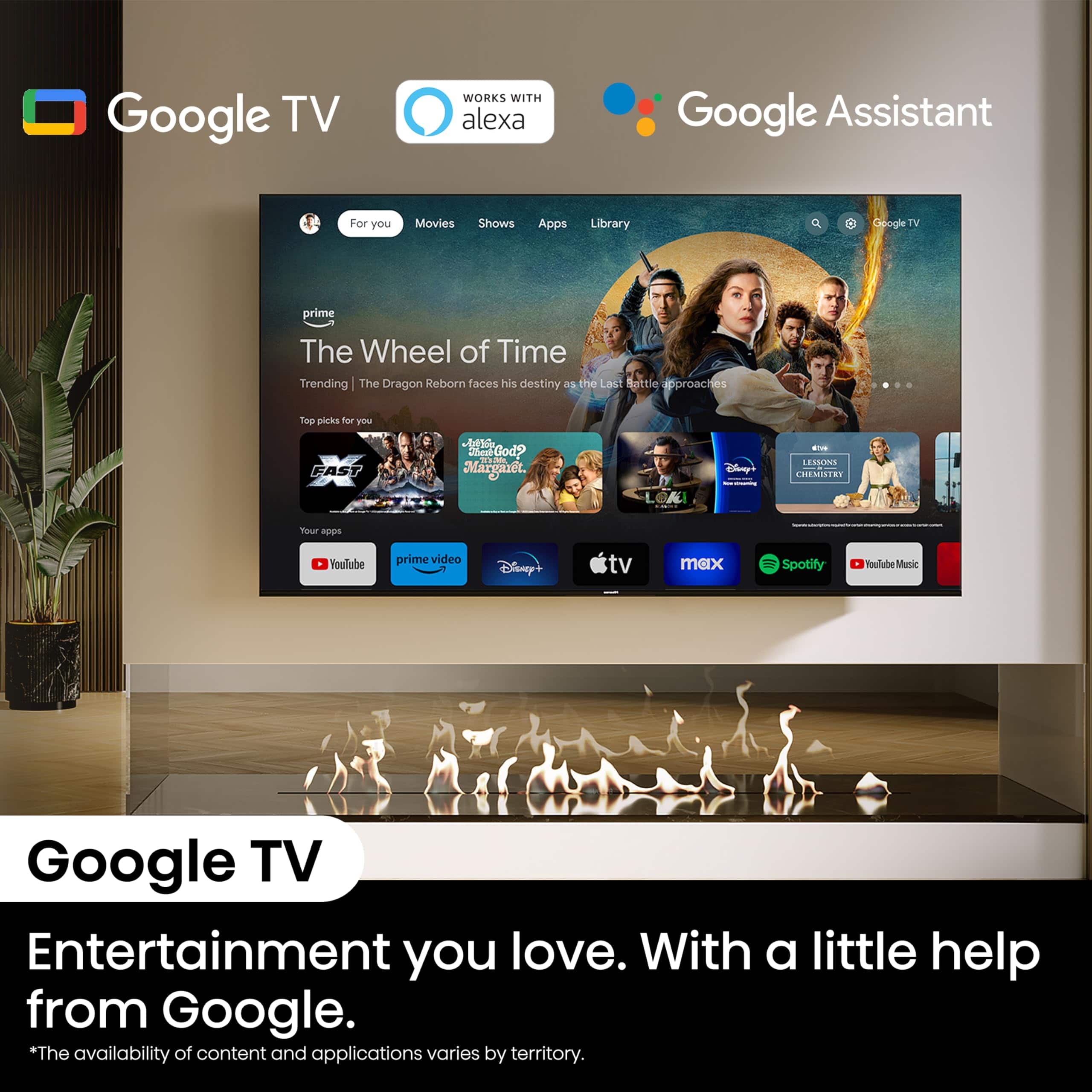 Google TV Entertainment you love. With a little help from Google. *The availability of content and applications varies by territory.