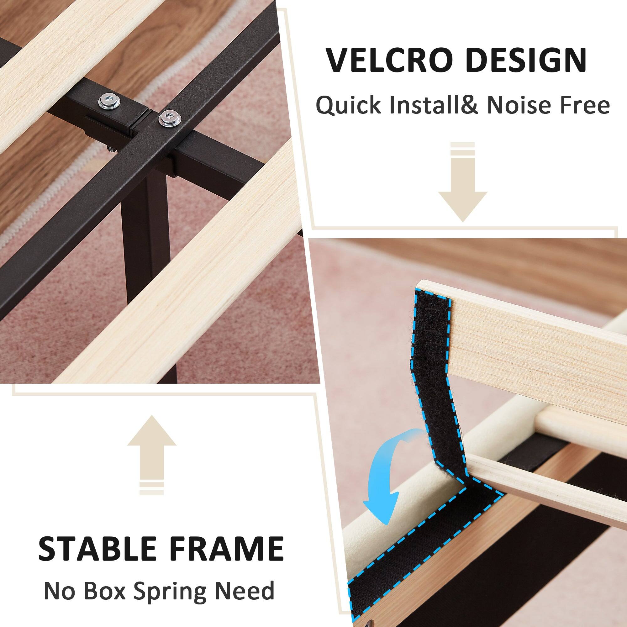 VELCRO DESIGN  
Quick Install & Noise Free  

STABLE FRAME  
No Box Spring Need