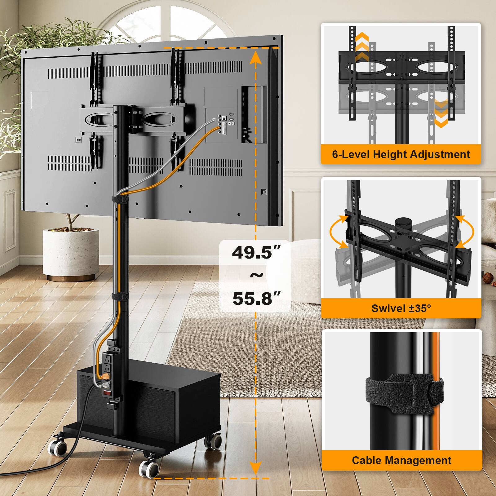 6-Level Height Adjustment  
49.5" ~ 55.8"  
Swivel ±35°  
Cable Management