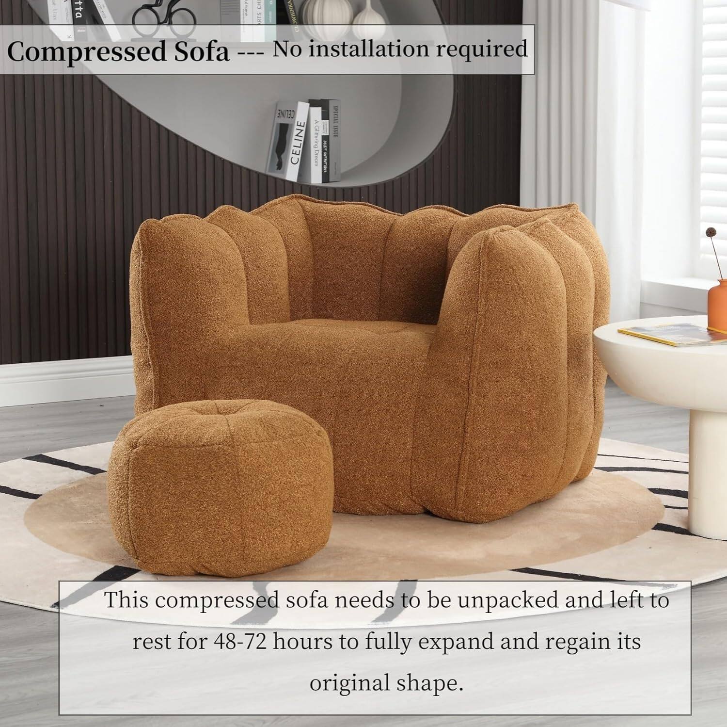 Compressed Sofa --- No installation required

This compressed sofa needs to be unpacked and left to rest for 48-72 hours to fully expand and regain its original shape.