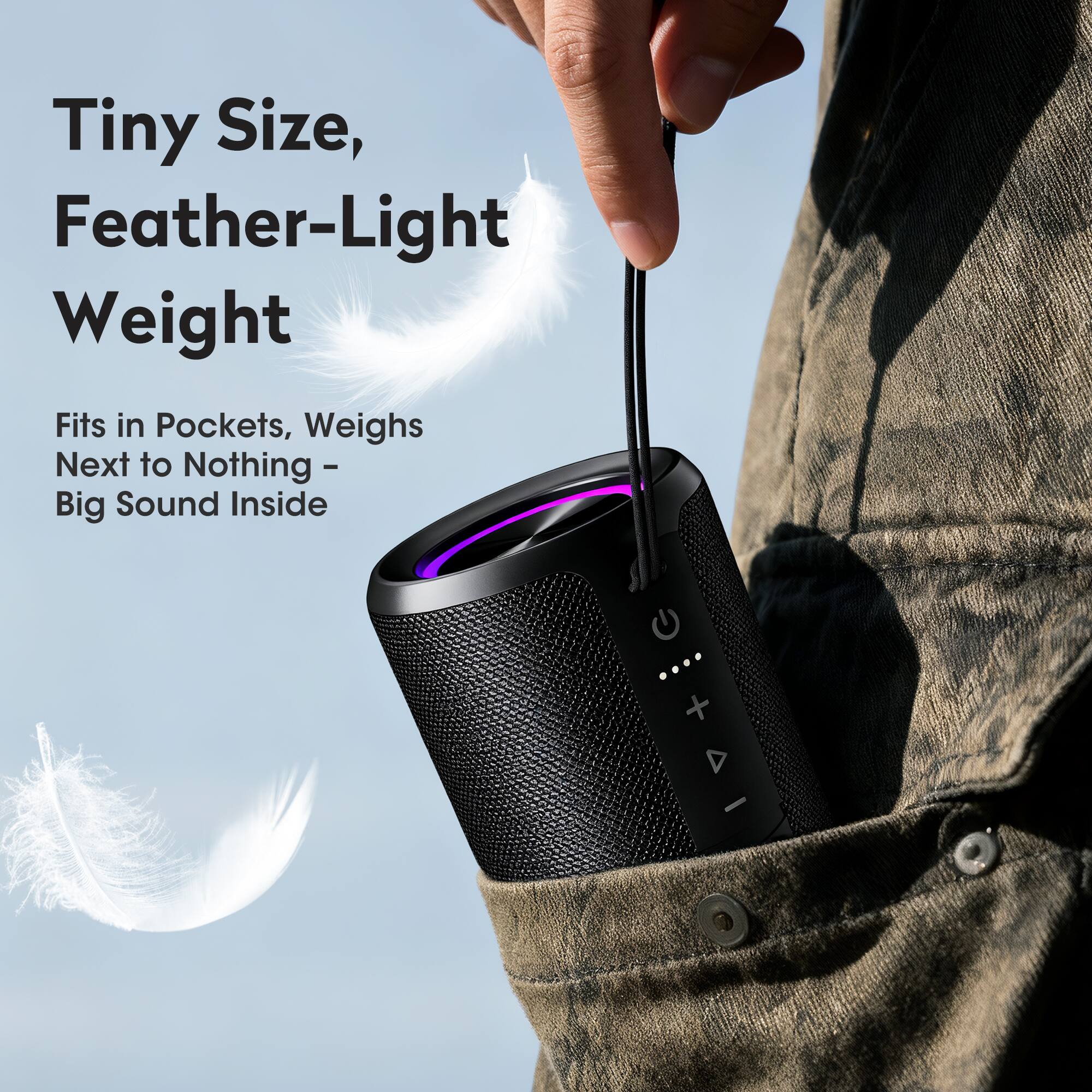 Tiny Size, Feather-Light Weight  
Fits in Pockets, Weighs Next to Nothing - Big Sound Inside