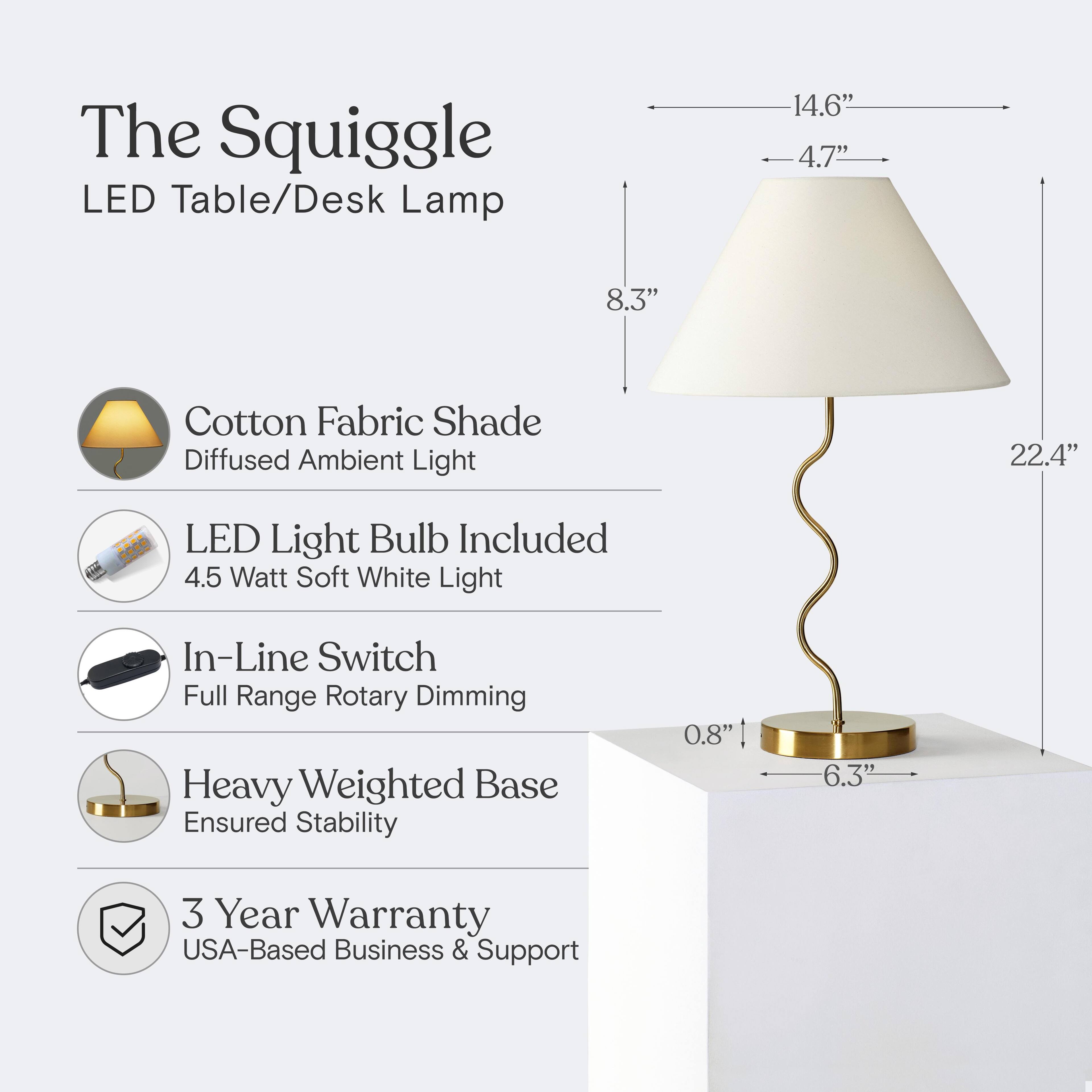 The Squiggle LED Table/Desk Lamp

- Cotton Fabric Shade: Diffused Ambient Light
- LED Light Bulb Included: 4.5 Watt Soft White Light
- In-Line Switch: Full Range Rotary Dimming
- Heavy Weighted Base: Ensured Stability
- 3 Year Warranty: USA-Based Business & Support

Dimensions:
- Height: 22.4"
- Shade: 14.6" x 4.7" x 8.3"
- Base: 0.8" x 6.3"