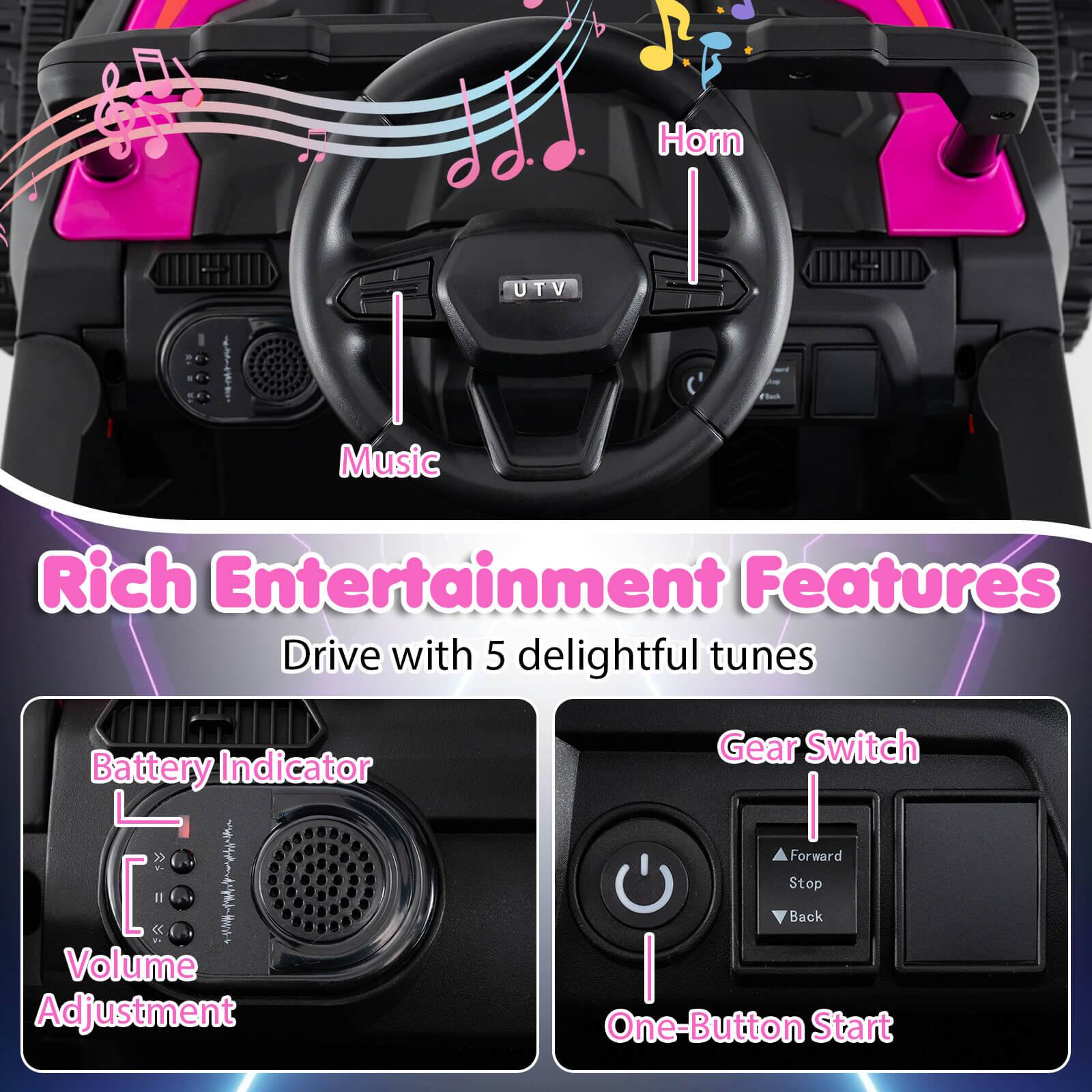 Rich Entertainment Features  
Drive with 5 delightful tunes  

- Horn  
- Music  
- Battery Indicator  
- Volume Adjustment  
- Gear Switch  
- Forward  
- Stop  
- Back  
- One-Button Start
