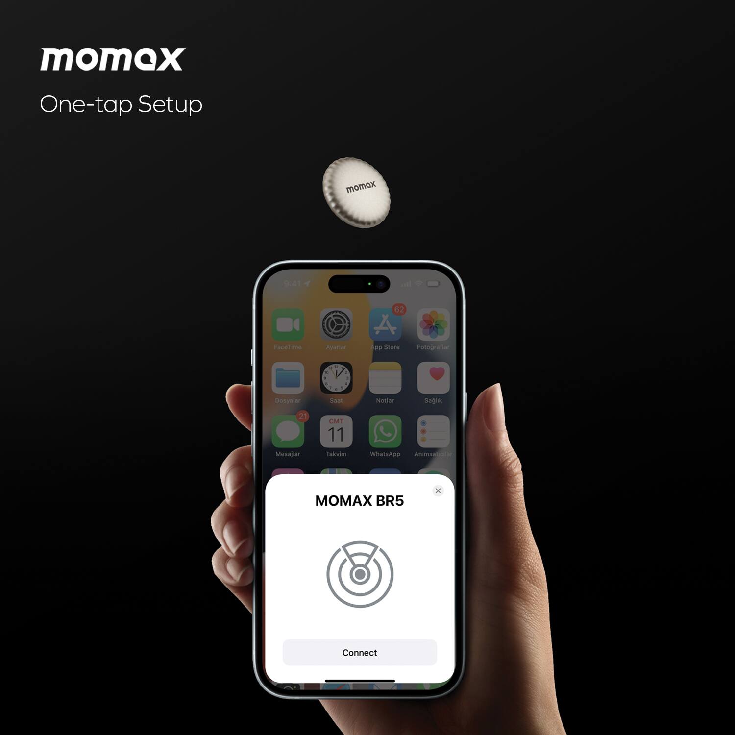 momax One-tap Setup  
momax 1241  
62 FaceTime  
Ayariar  
App Store  
Potogratar  
Dosvalar  
Sast Notiar  
Sagia  
21 Mesaiar  
GMT 11 Takvim  
WhatsApp  
Anmoalicia  
MMAX BR5  
x Connect
