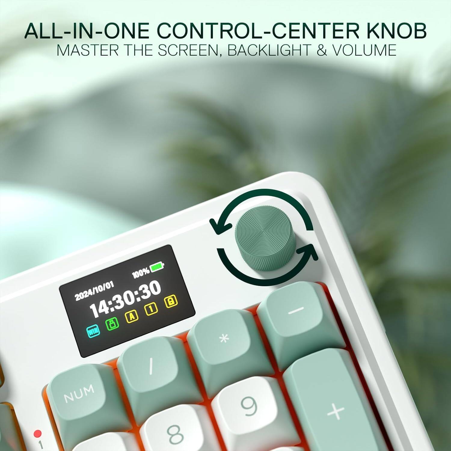 ALL-IN-ONE CONTROL-CENTER KNOB  
MASTER THE SCREEN, BACKLIGHT & VOLUME

1  
100% 2024/10/01 14:30:30 8 1 A 8 WIN | NUM 8  
9  
-  
+