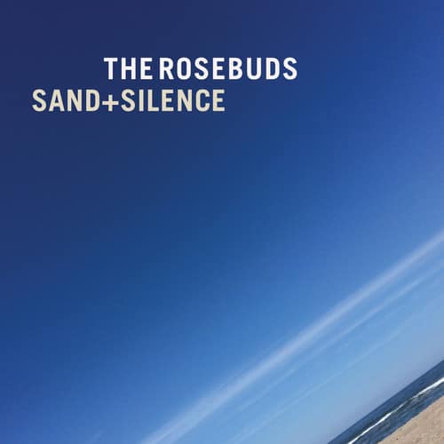 Rosebuds - Sand & Silence  - VINYL LP