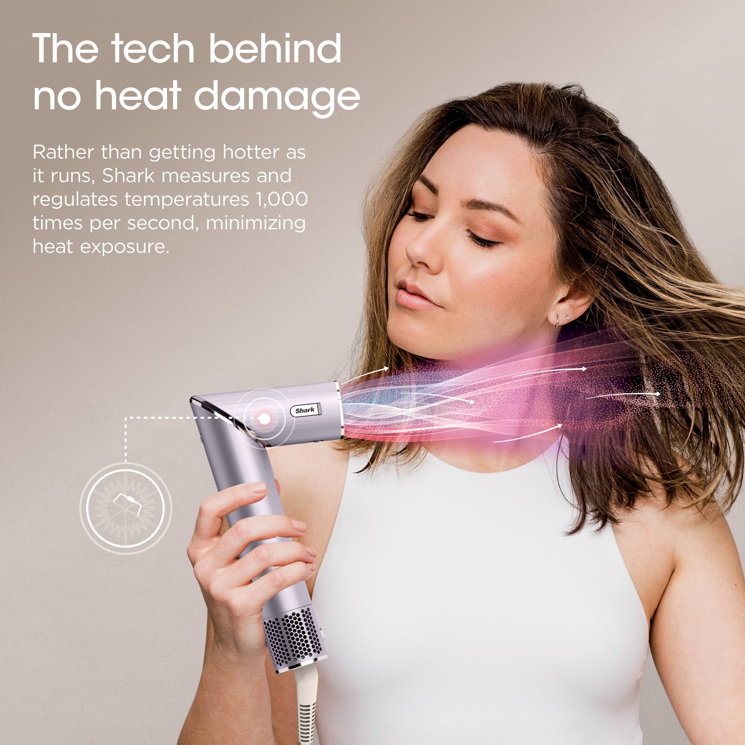 The tech behind no heat damage

Rather than getting hotter as it runs, Shark measures and regulates temperatures 1,000 times per second, minimizing heat exposure.