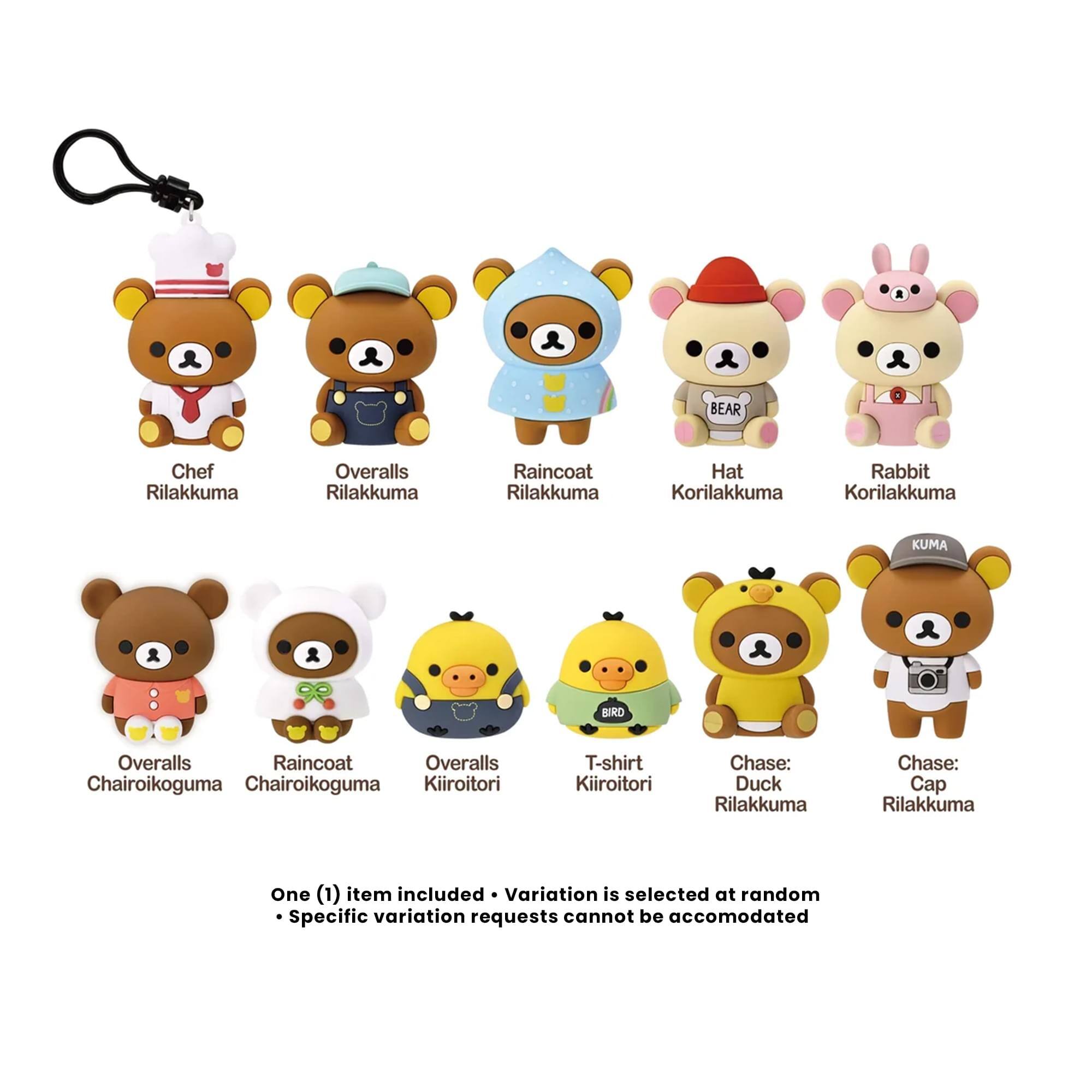 BEAR
Chef Rilakkuma
Overalls Rilakkuma
Raincoat Rilakkuma
Hat Korilakkuma
Rabbit Korilakkuma

KUMA
Overalls Chairoikoguma
Raincoat Chairoikoguma
T-shirt Kiiroitori

BIRD
Chase: Duck Rilakkuma
Chase: Cap Rilakkuma

One (1) item included. Variation is selected at random. Specific variation requests cannot be accommodated.