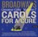 Front Standard. Broadway's Greatest Gifts: Carols for a Cure, Vol. 7 [CD].