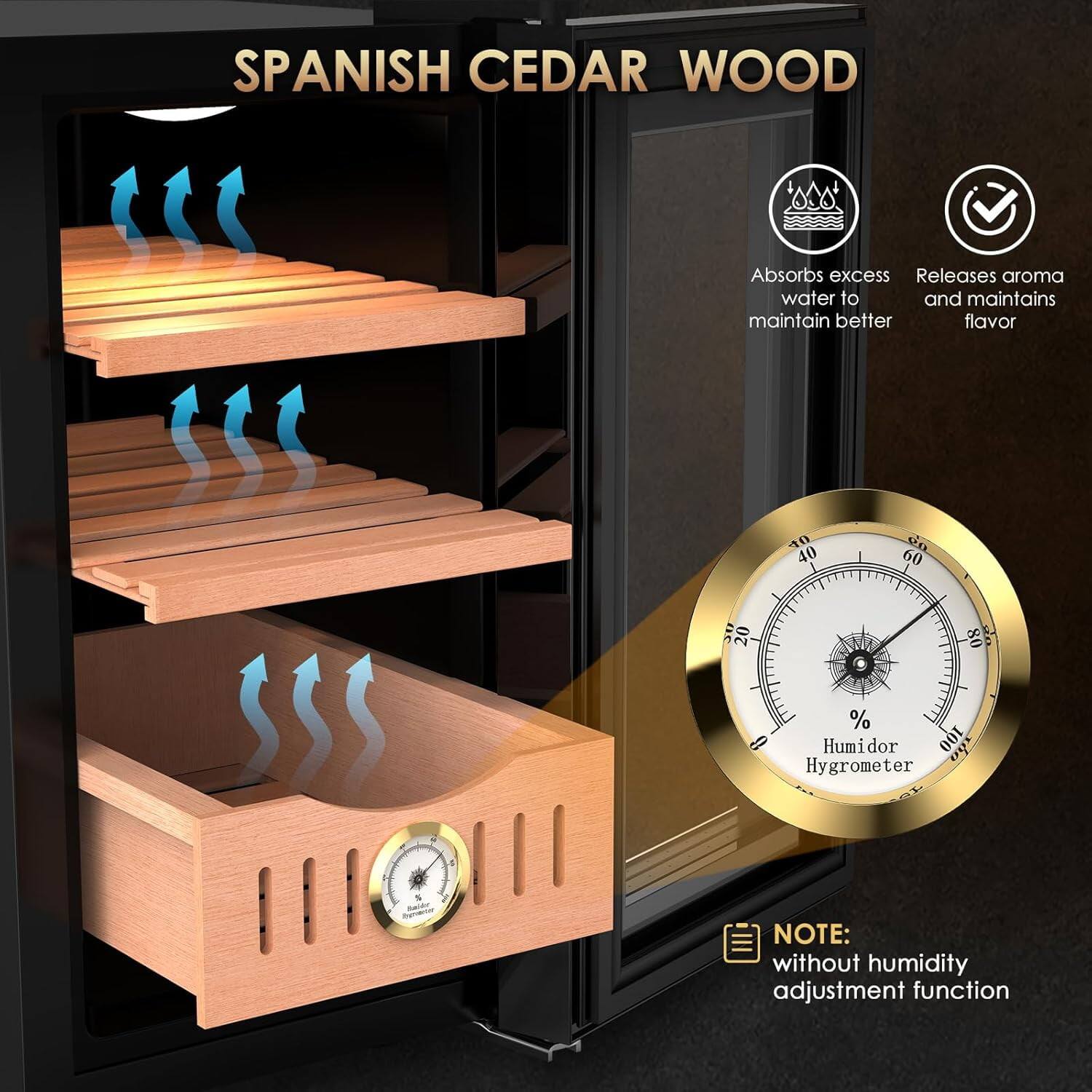 SPANISH CEDAR WOOD

- Absorbs excess water to maintain better
- Releases aroma and maintains flavor

Humidor Hygrometer

NOTE: without humidity adjustment function