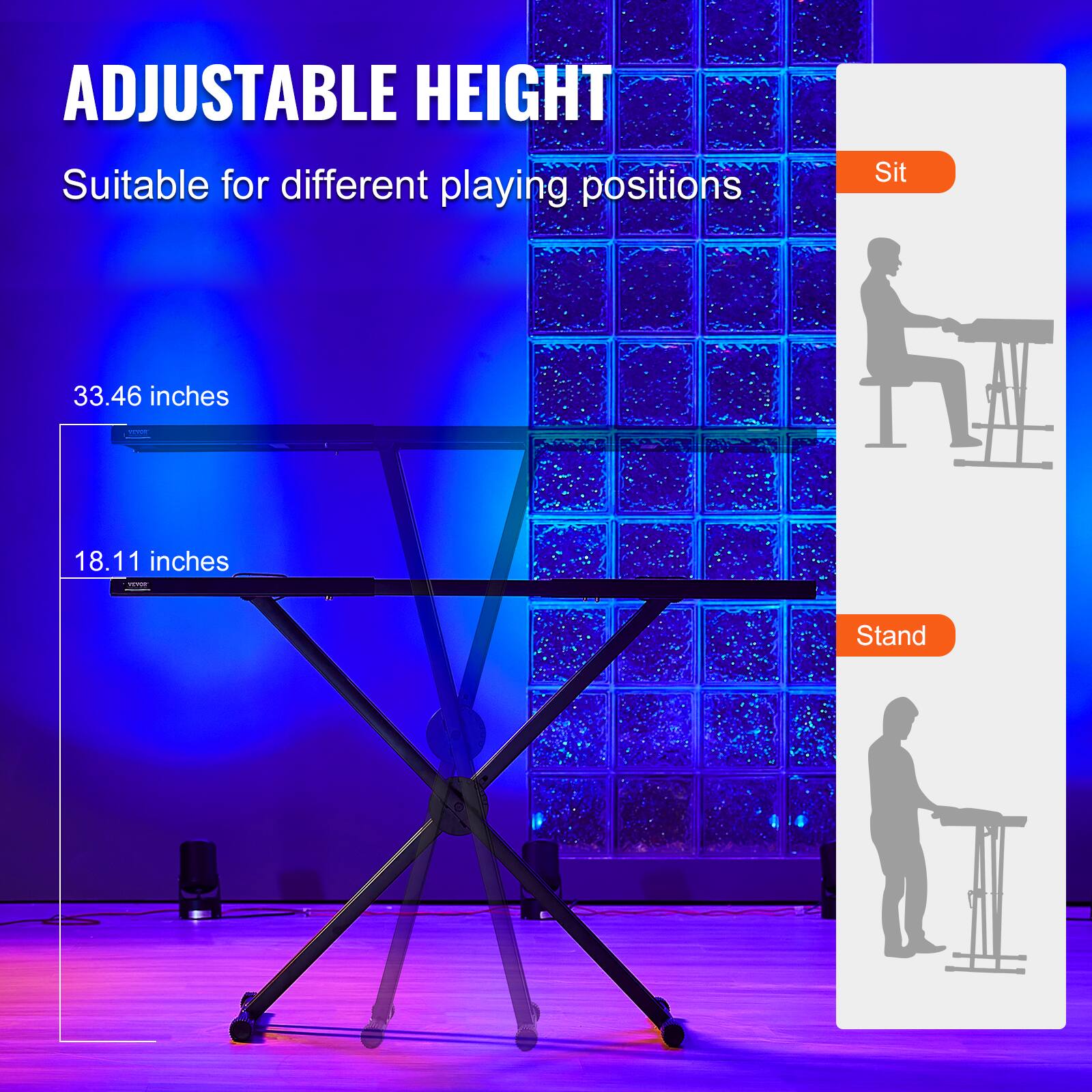 ADJUSTABLE HEIGHT  
Suitable for different playing positions  

33.46 inches  
18.11 inches  

Sit  
Stand