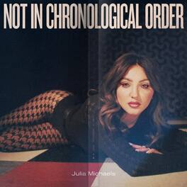 Julia Michaels - Not In Chronological Order - VINYL LP