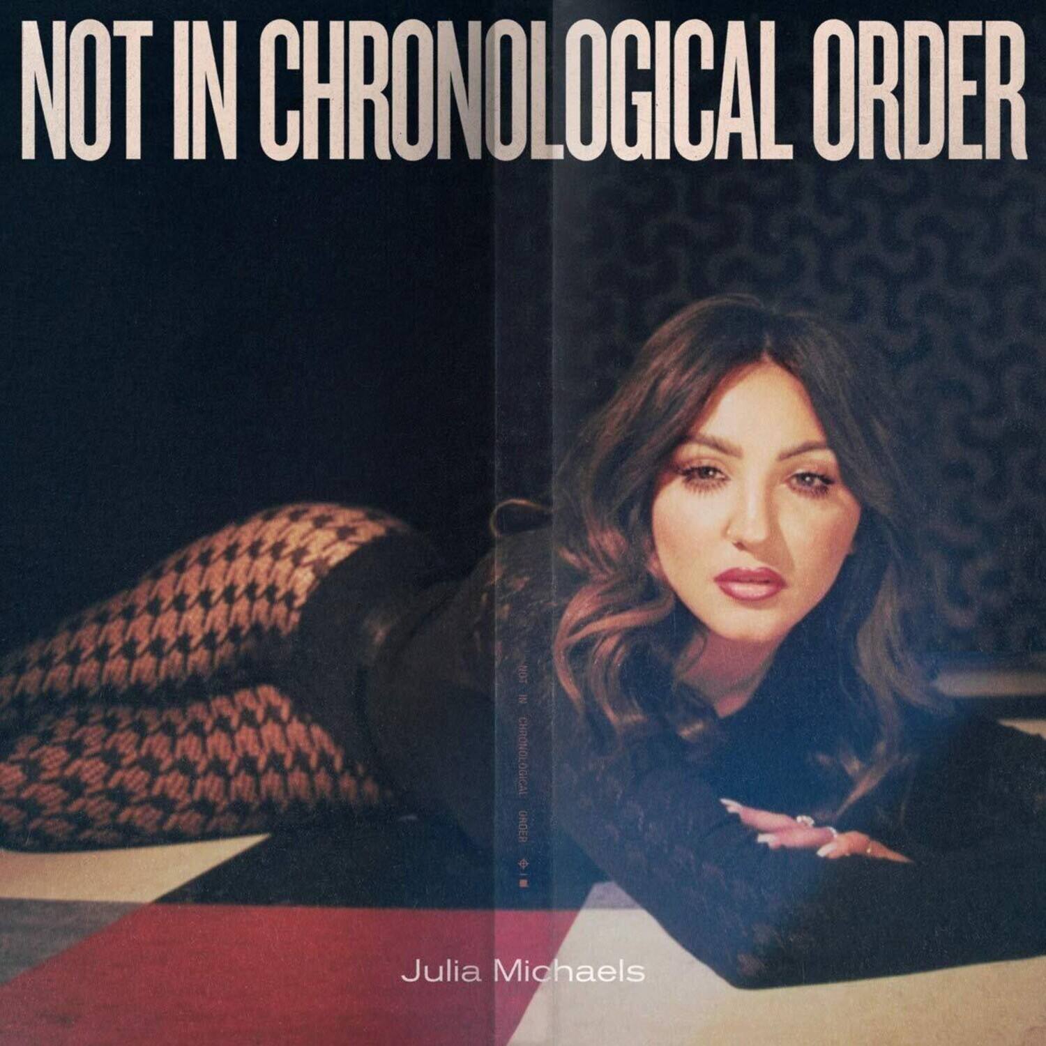 NOT IN CHRONOLOGICAL ORDER

Julia Michaels